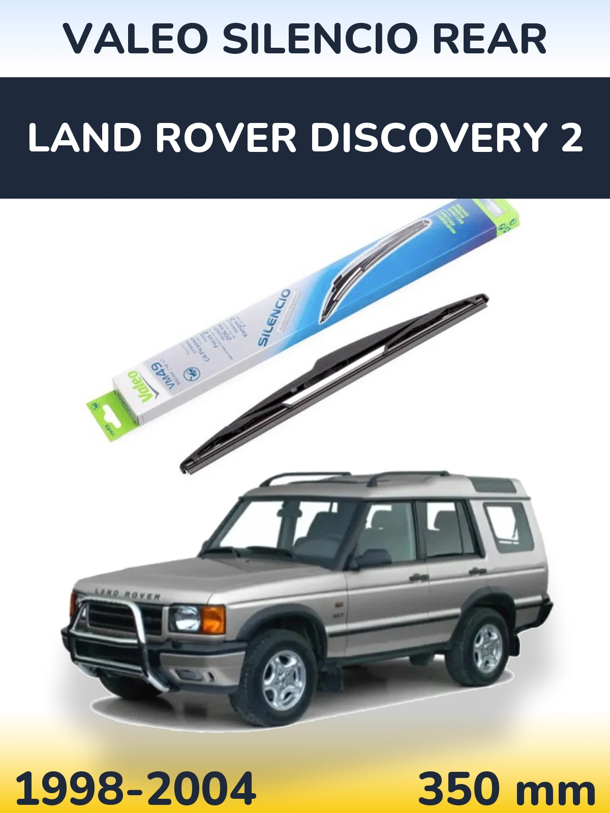 Задня щітка Valeo Silencio Rear 350 мм для Land Rover Discovery 2 1998-2004