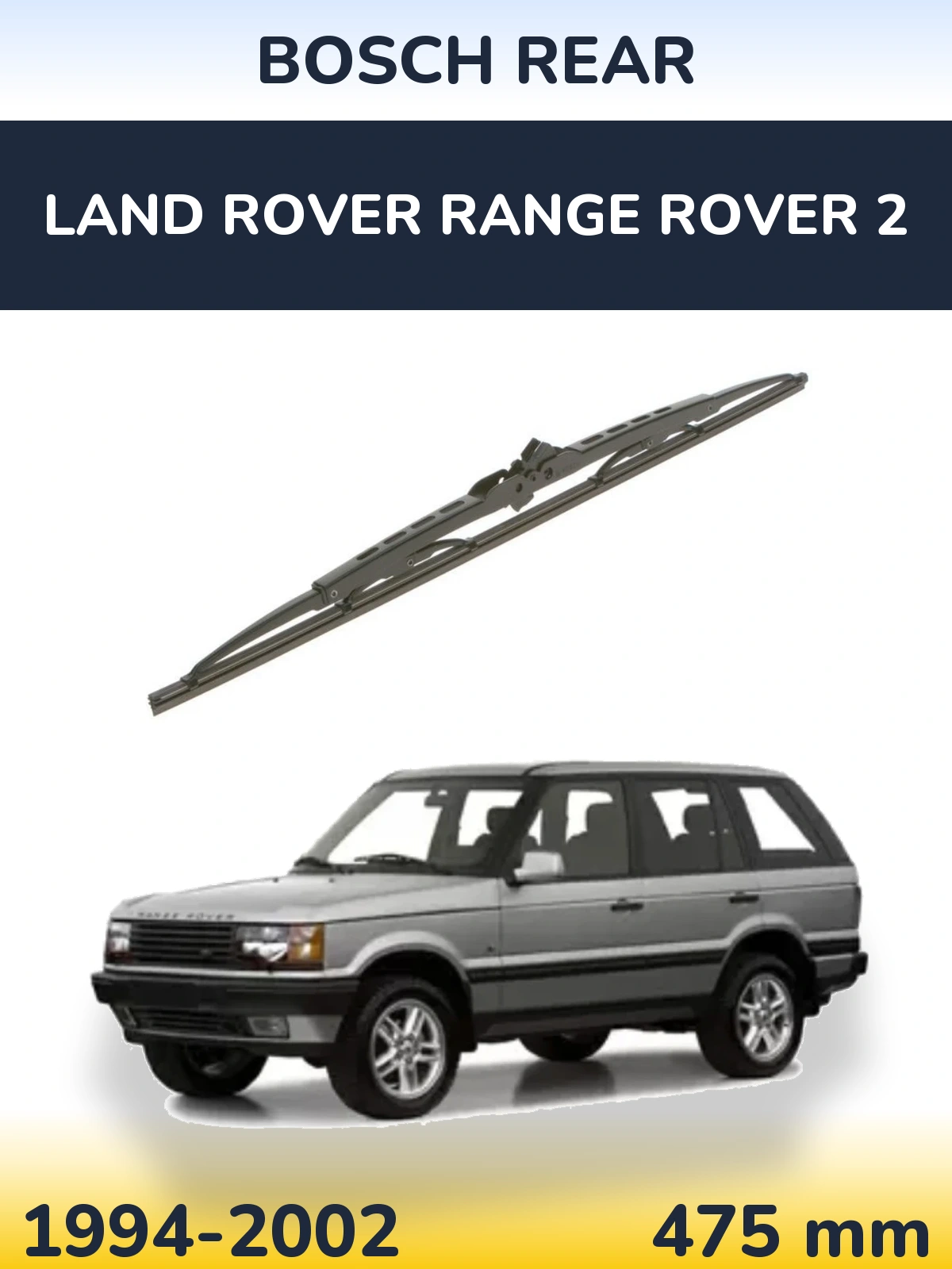 Rear wiper blade BOSCH Rear 475 mm for Land Rover Range Rover 2 1994-2002
