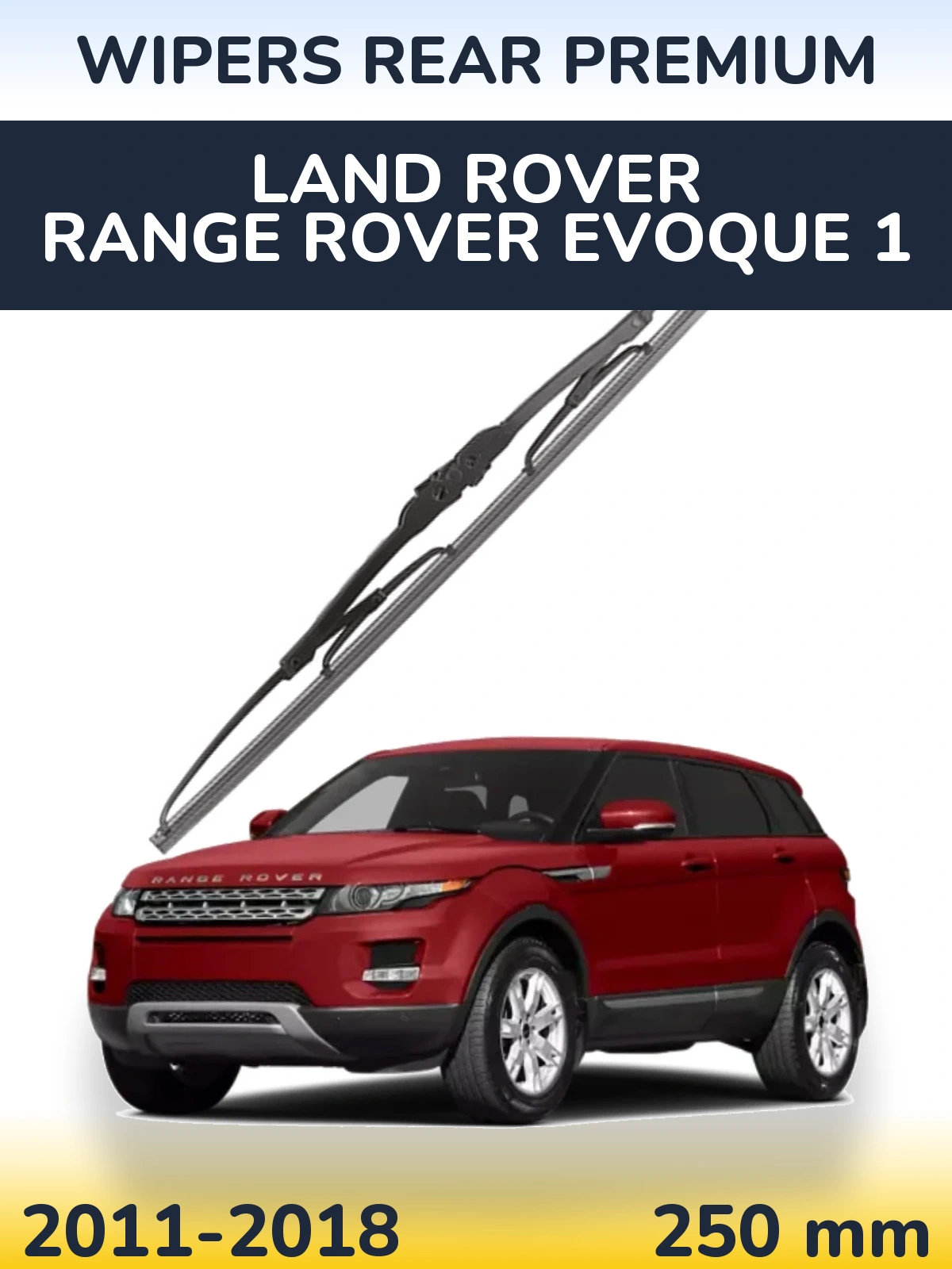 Задня щітка WIPERS REAR PREMIUM 250 мм для Land Rover Range Rover  Evoque 1 2011-2018
