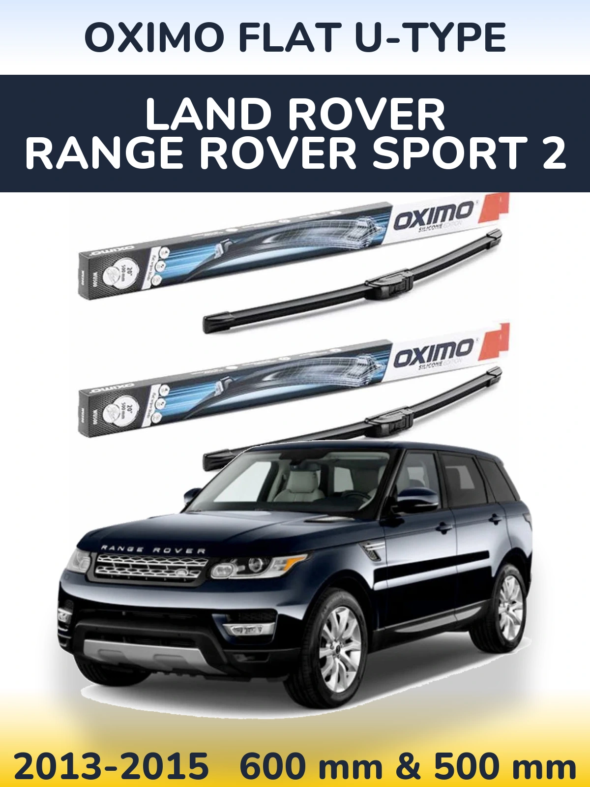 Komplet przednich wycieraczek Oximo Flat U-type 600 & 500 mm do Land Rover Range Rover Sport 2 2013-2015