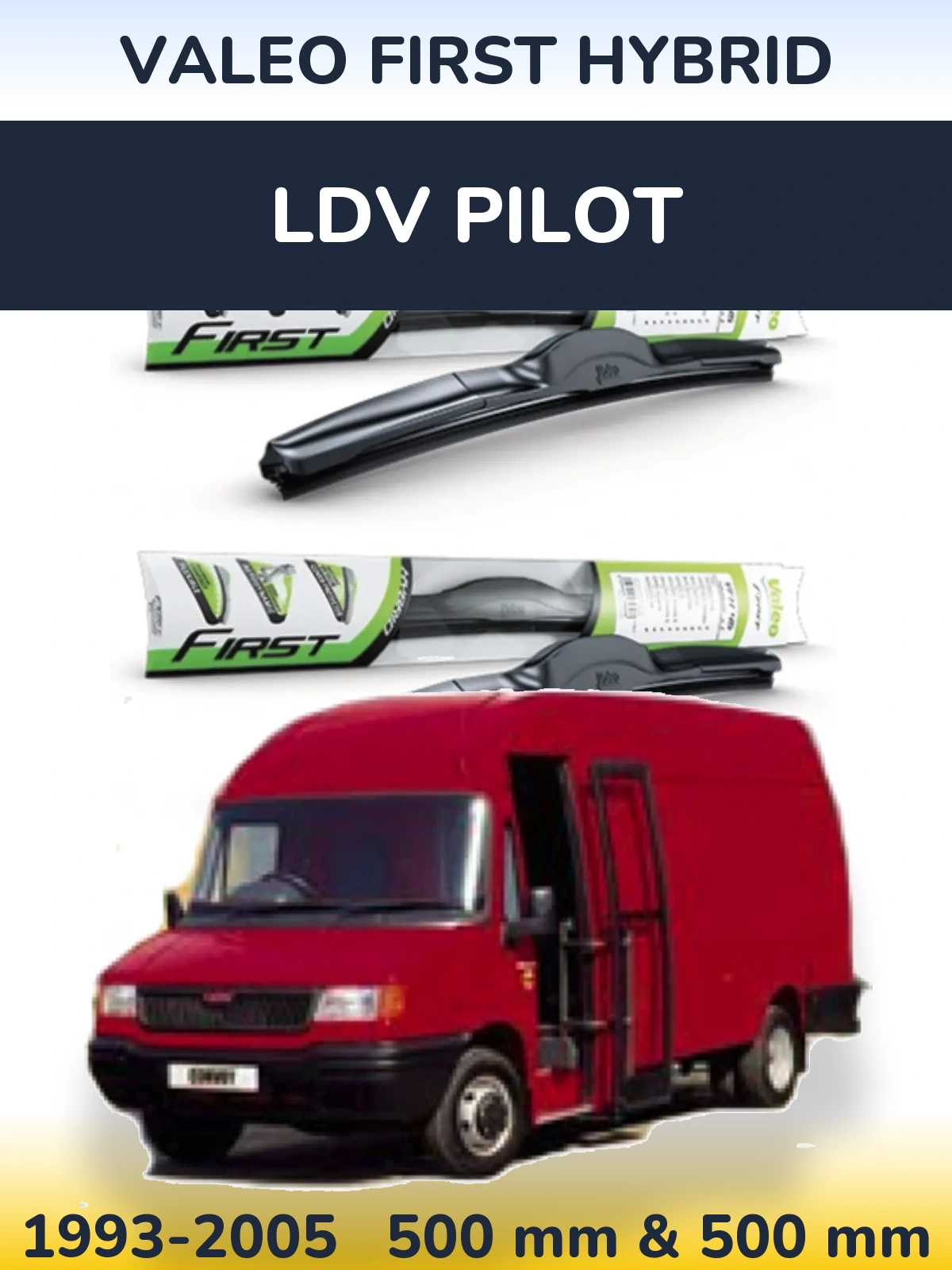 Комплект передніх щіток Valeo First Hybrid 500 & 500 мм для LDV Pilot 1993-2005