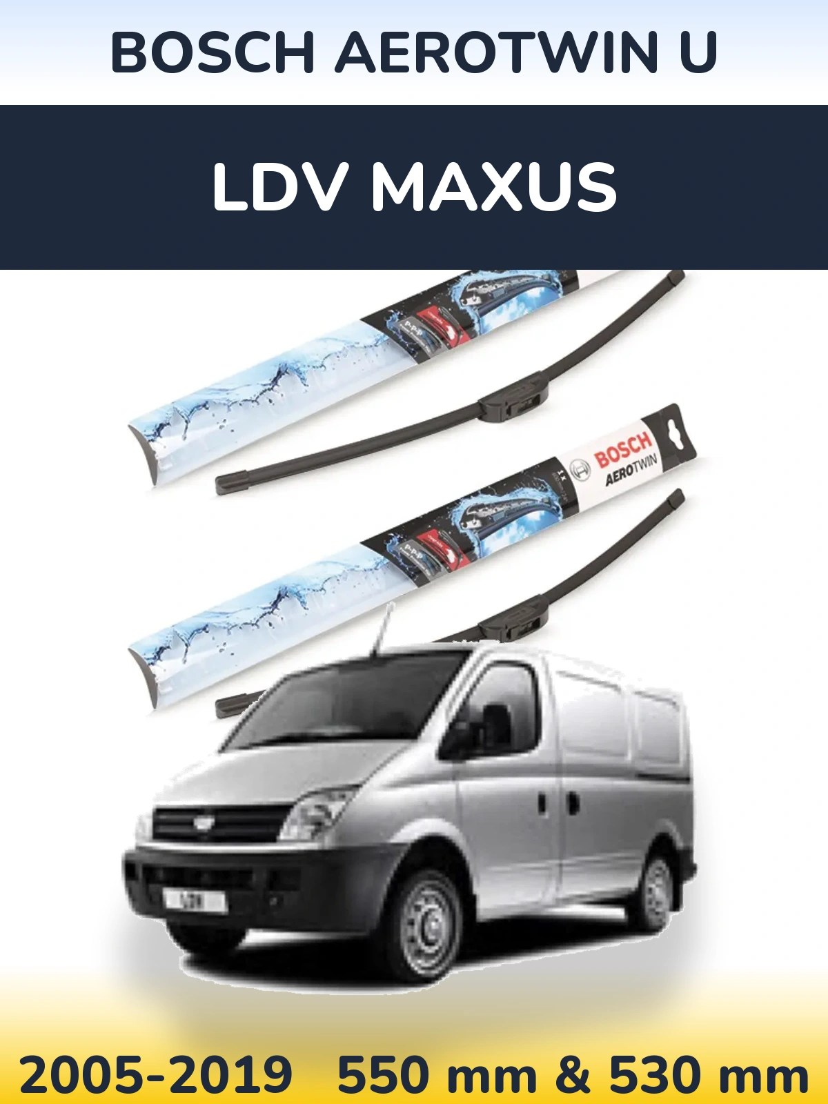 Front wiper blade set BOSCH AeroTwin U 550 & 530 mm for LDV Maxus 2005-2019