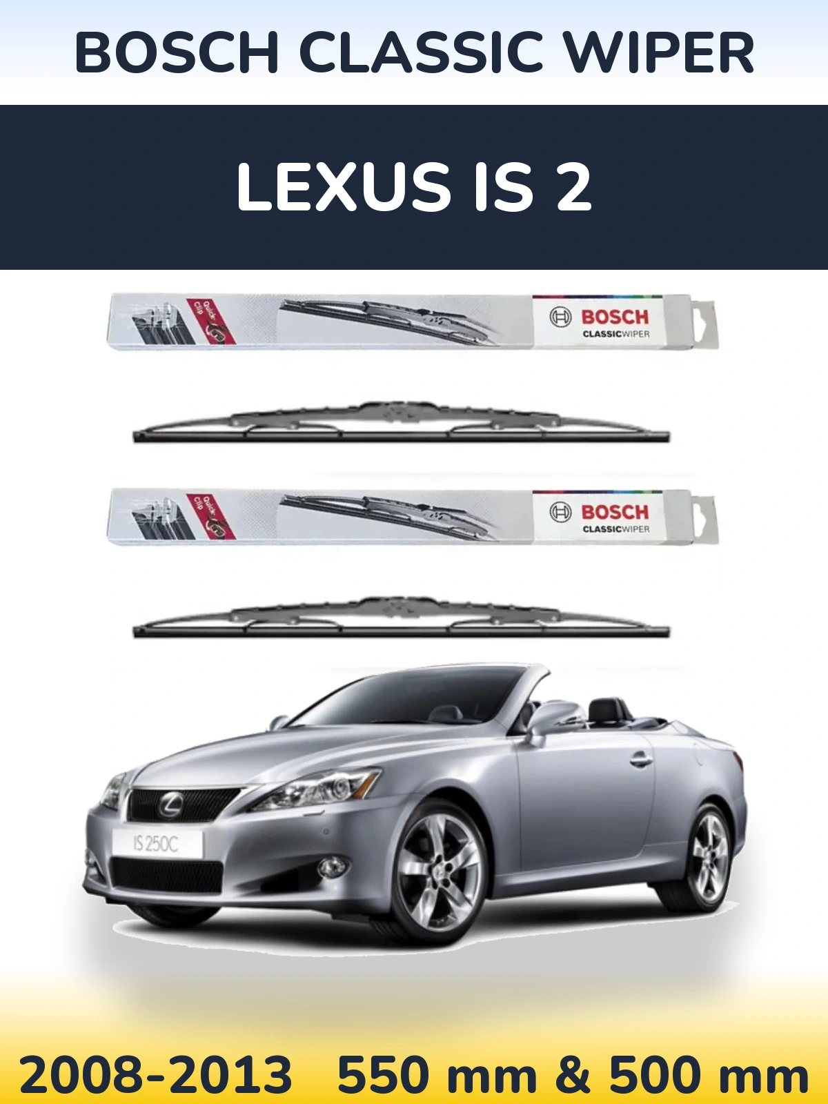 Комплект передніх щіток BOSCH Classic Wiper 550 & 500 мм для Lexus IS 2 2008-2013