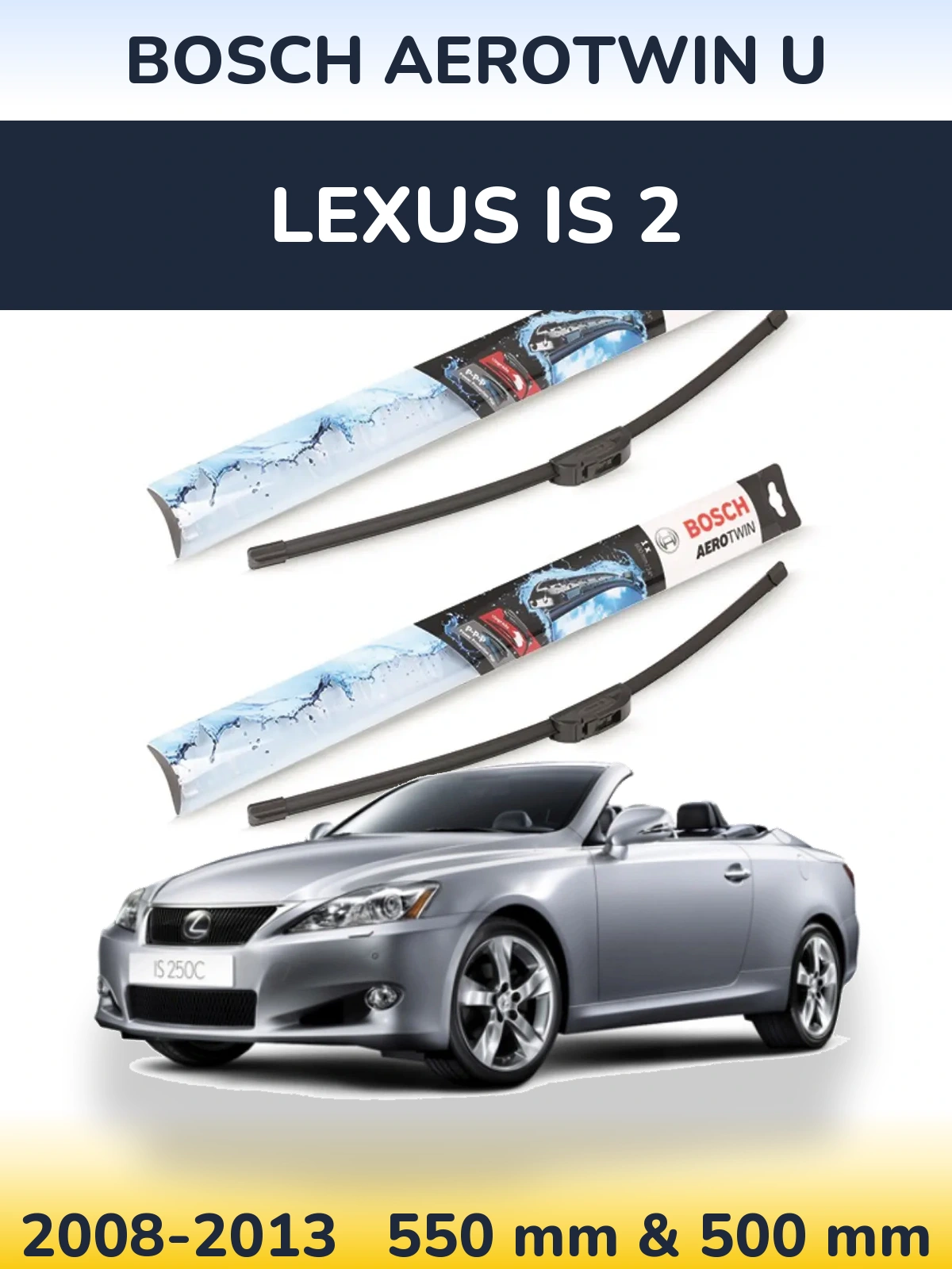 Комплект передних дворников BOSCH AeroTwin U 550 & 500 мм для Lexus IS 2 2008-2013