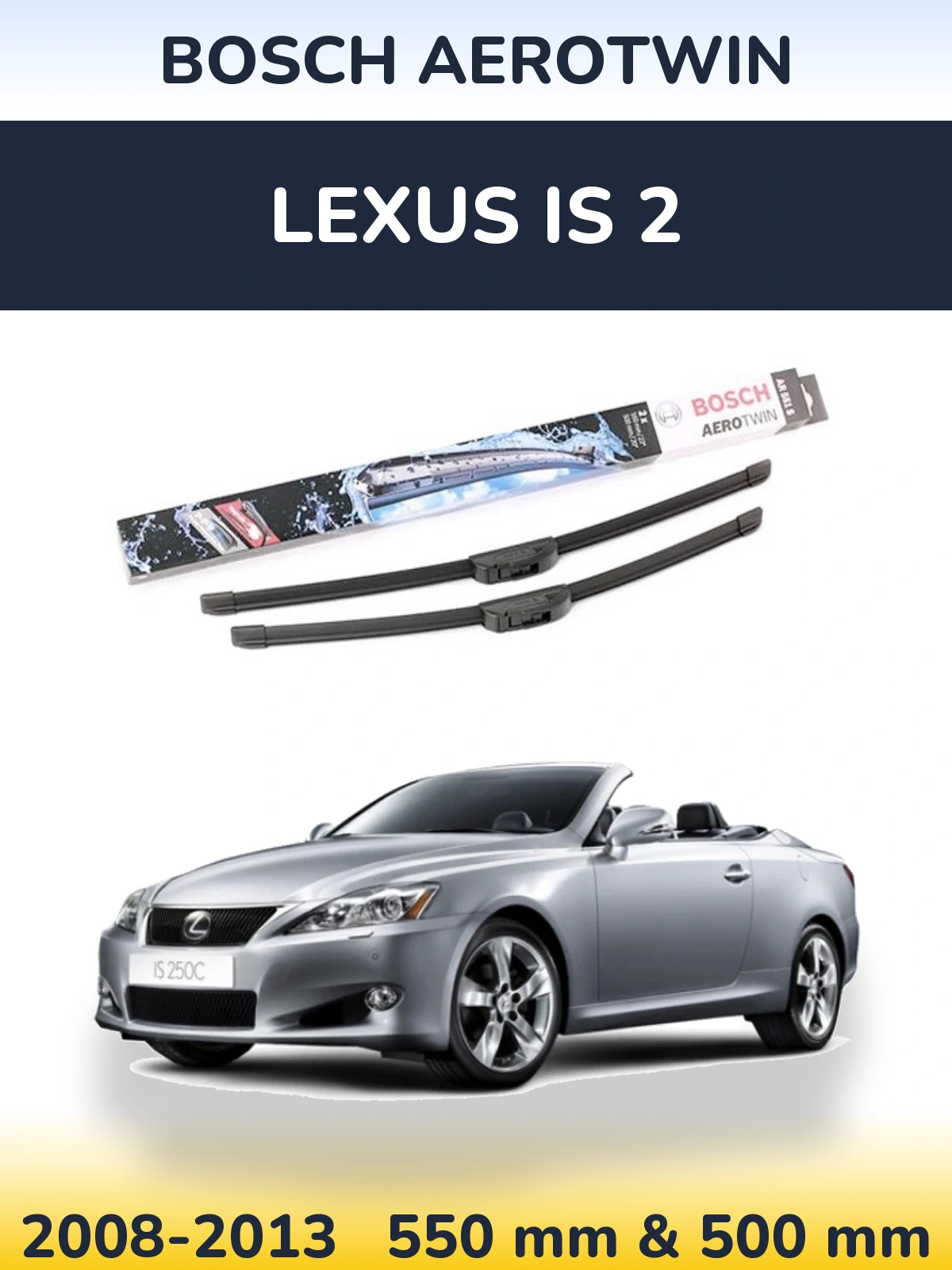 Front wiper blade set BOSCH AeroTwin 550 & 500 мм for Lexus IS 2 2008-2013