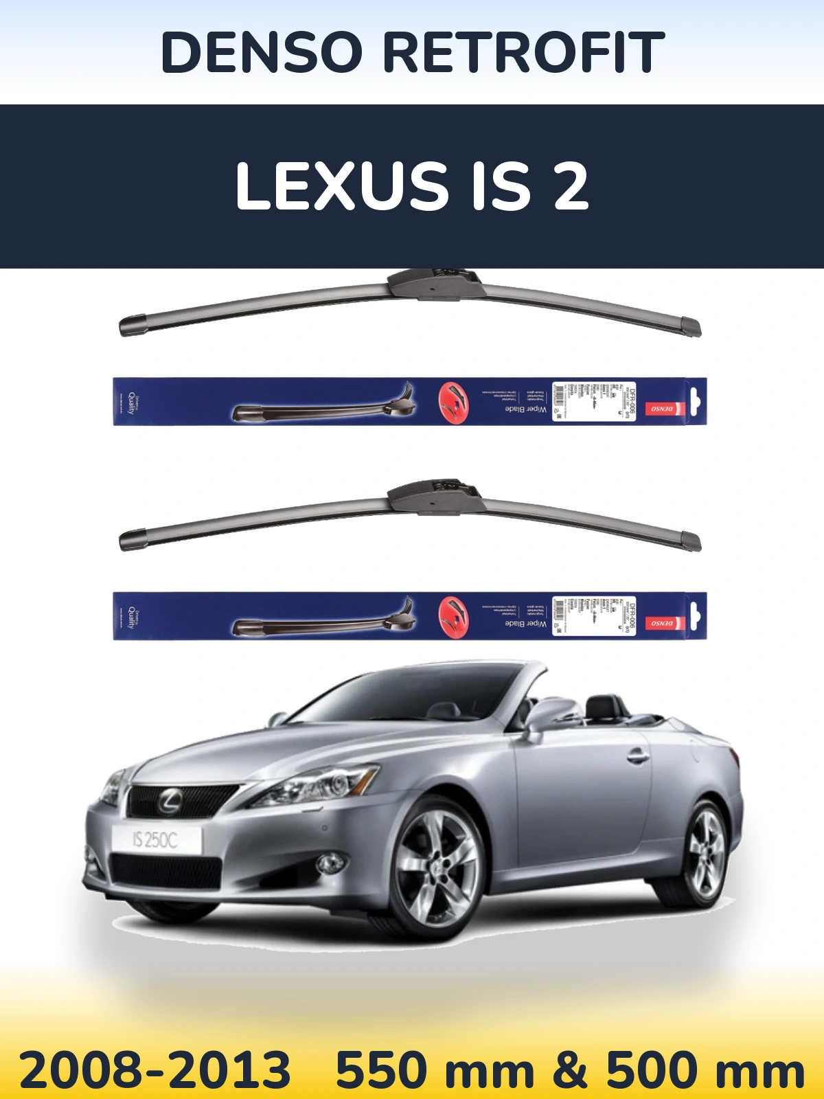 Комплект передних дворников Denso Retrofit 550 & 500 мм для Lexus IS 2 2008-2013