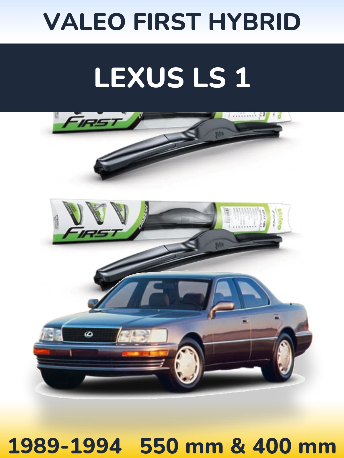 Komplet przednich wycieraczek Valeo First Hybrid 550 & 400 mm do Lexus LS 1 1989-1994