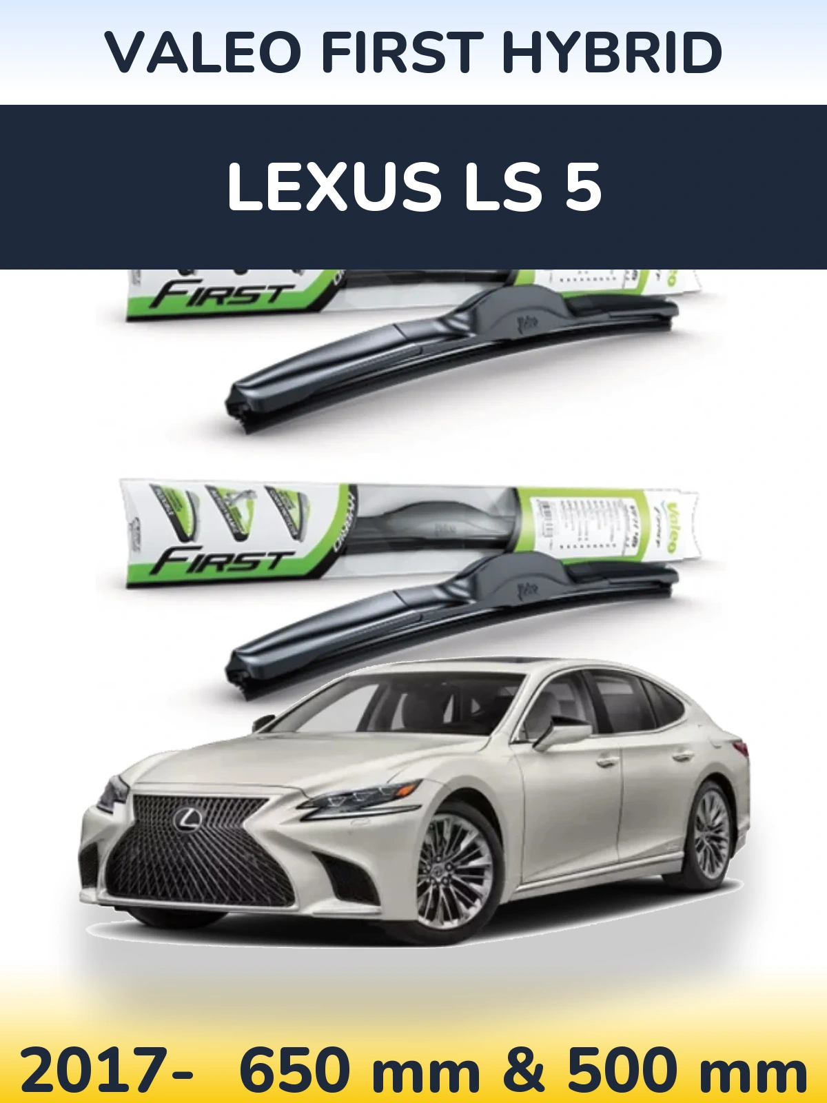 Komplet przednich wycieraczek Valeo First Hybrid 650 & 500 mm do Lexus LS 5 2017-2026