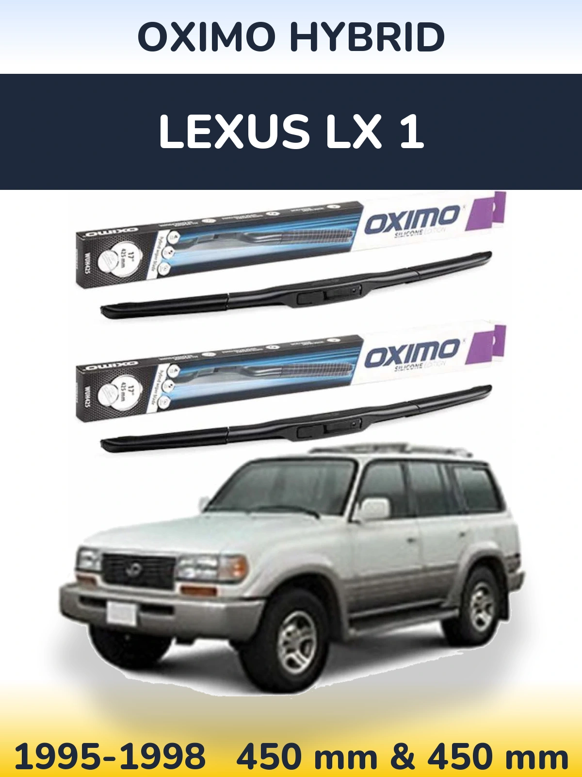 Front wiper blade set Oximo Hybrid 450 & 450 mm for Lexus LX 1 1995-1998