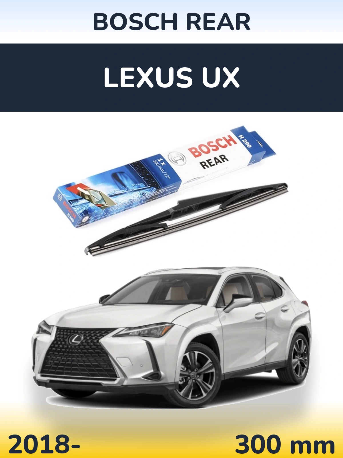 Rear wiper blade BOSCH Rear 300 мм for Lexus UX 2018-2026