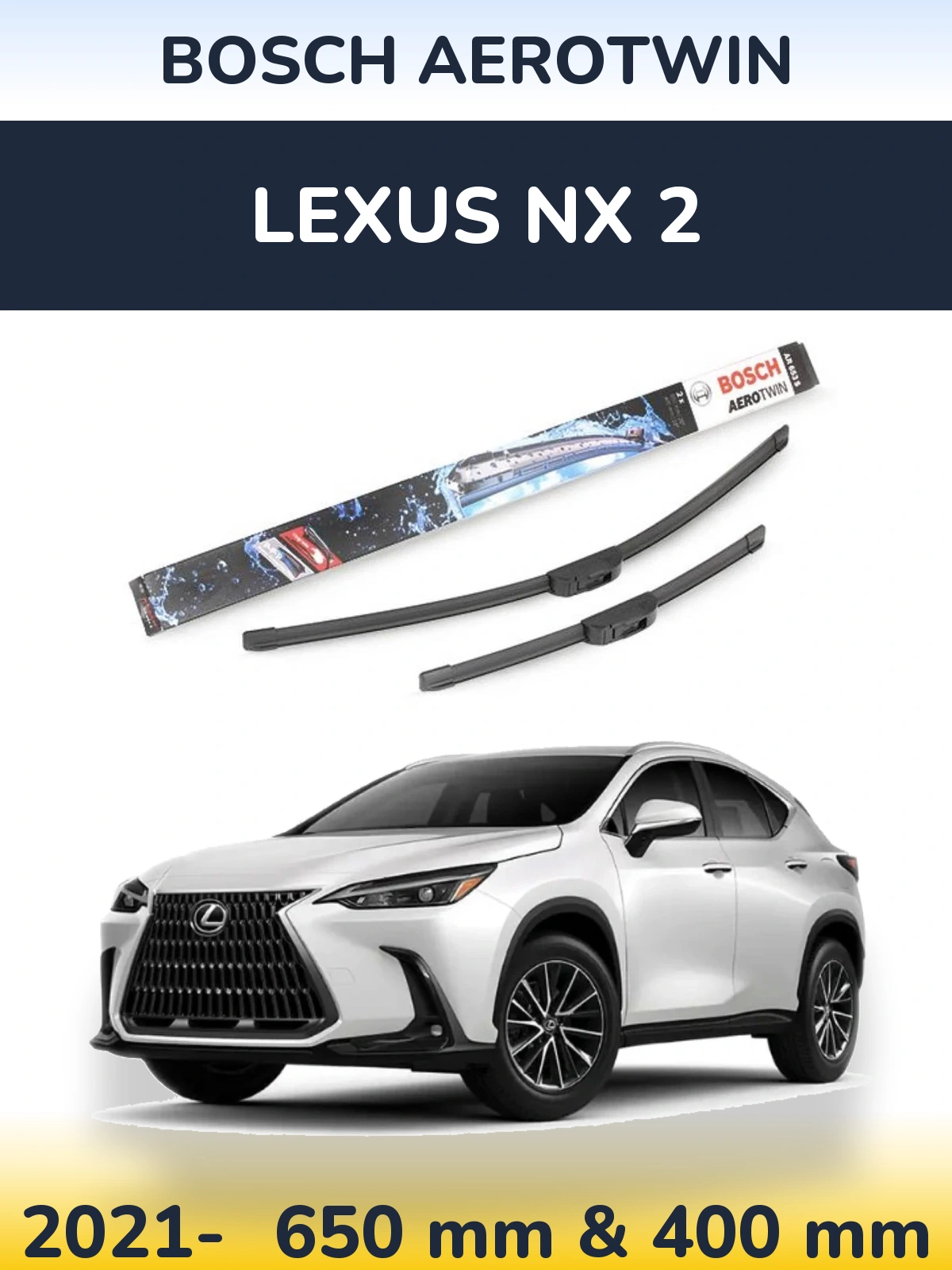 Front wiper blade set BOSCH AeroTwin 650 & 400 мм for Lexus NX 2 2021-2026