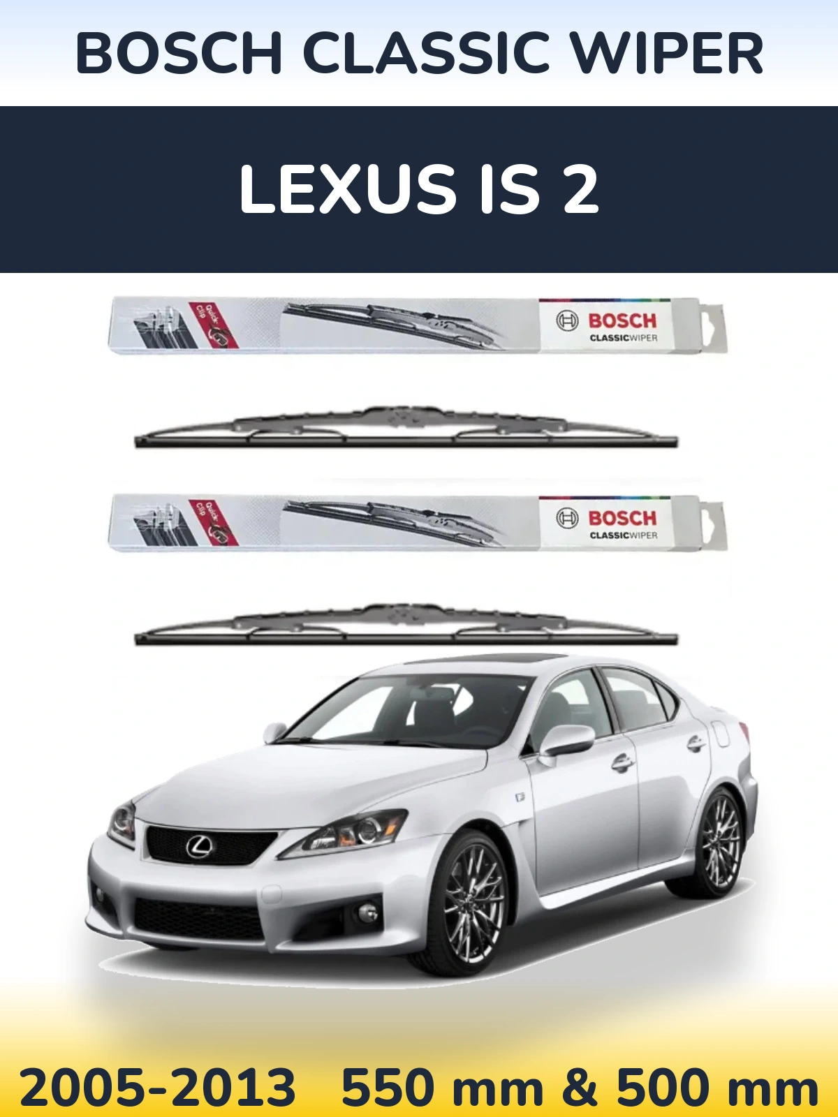 Komplet przednich wycieraczek BOSCH Classic Wiper 550 & 500 mm do Lexus IS 2 2005-2013
