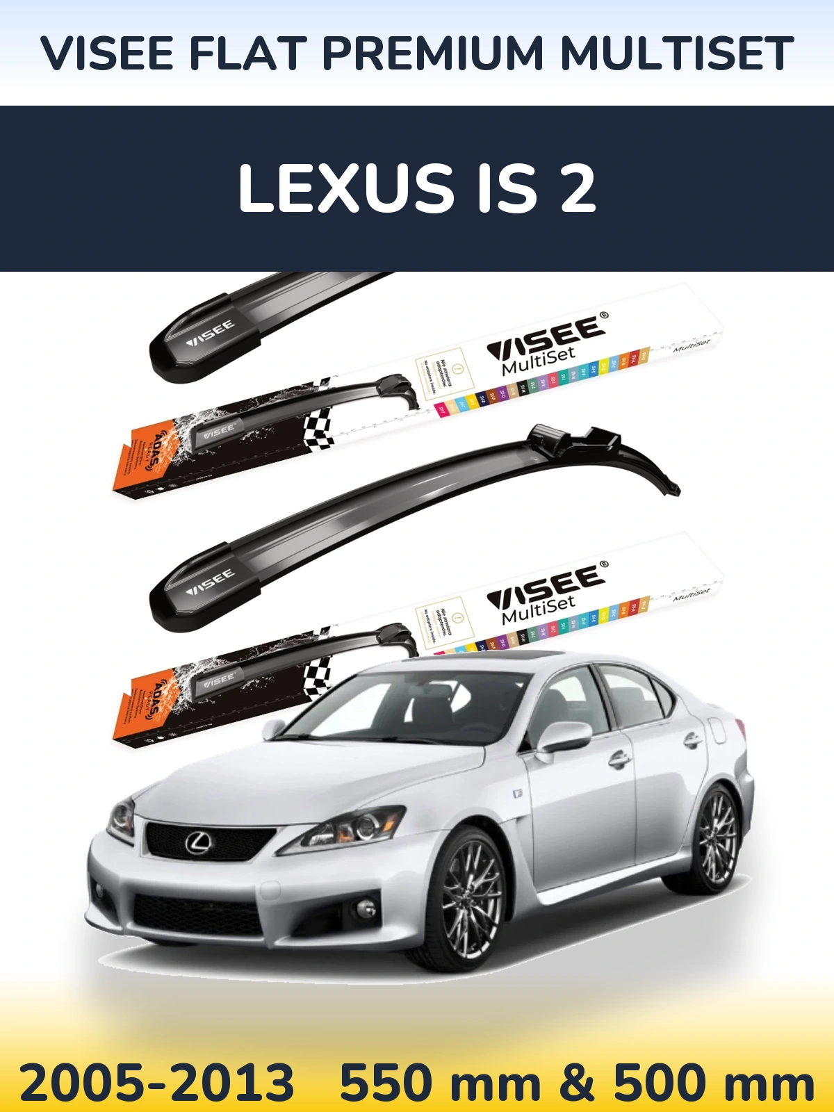 Komplet przednich wycieraczek VISEE FLAT PREMIUM MultiSet 550 & 500 mm do Lexus IS 2 2005-2013