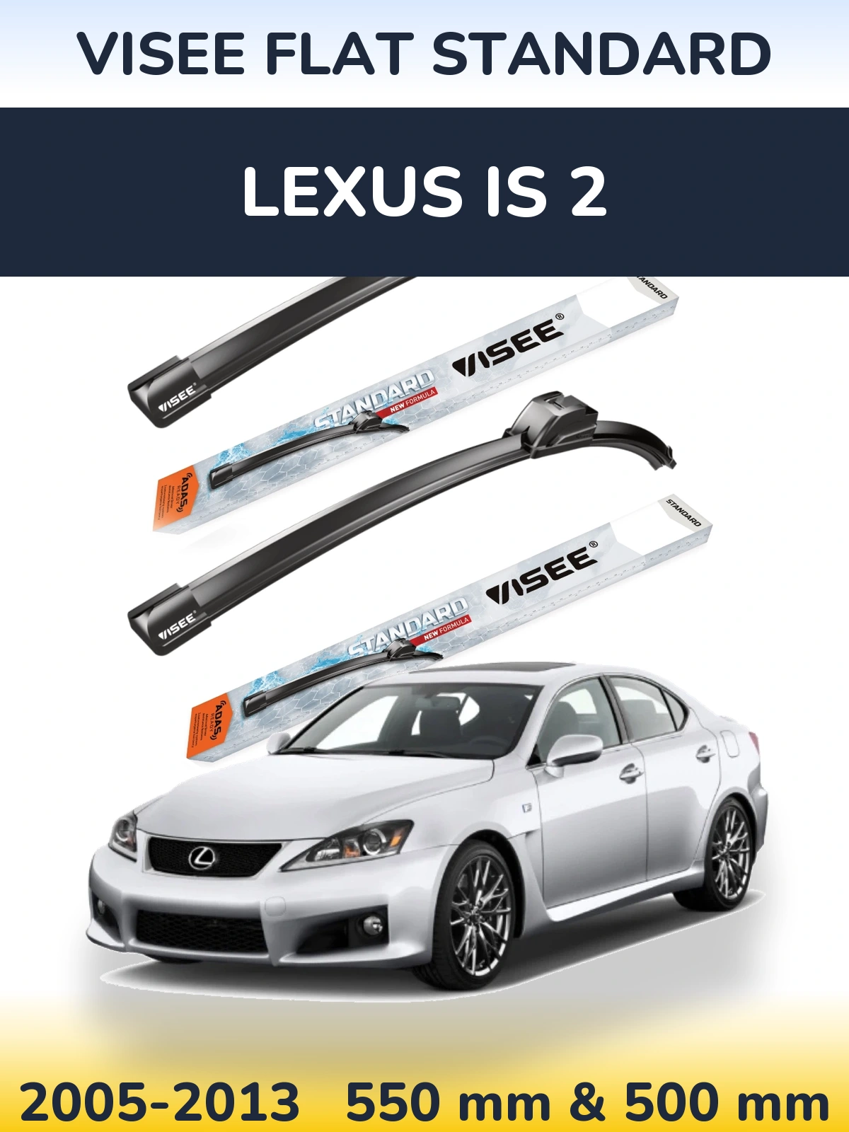 Front wiper blade set VISEE FLAT STANDARD 550 & 500 мм for Lexus IS 2 2005-2013