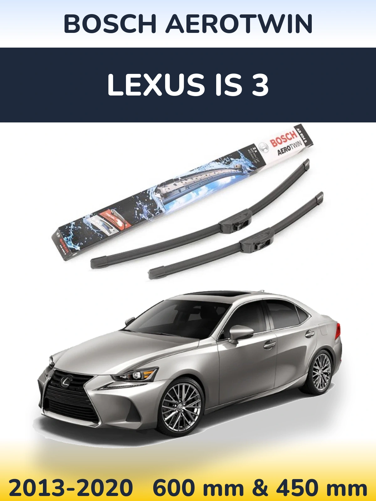 Komplet przednich wycieraczek BOSCH AeroTwin 600 & 450 mm do Lexus IS 3 2013-2020