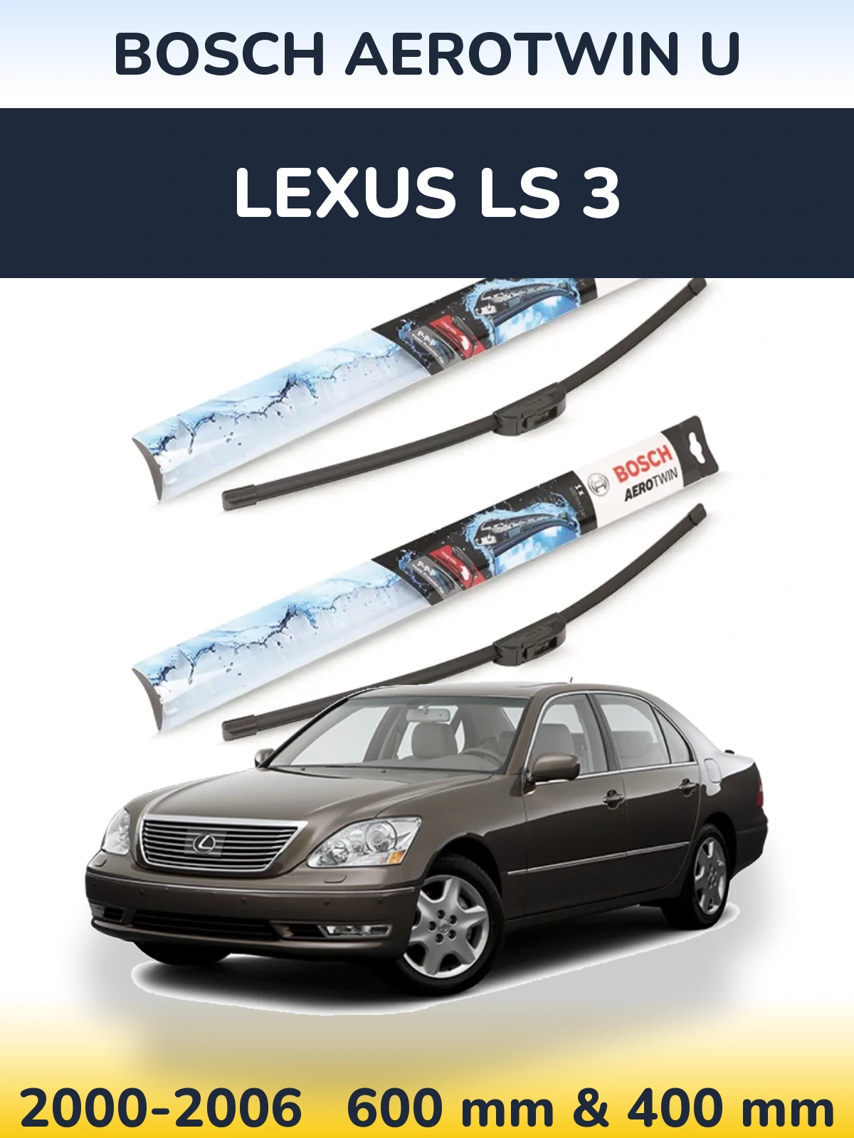 Komplet przednich wycieraczek BOSCH AeroTwin U 600 & 400 mm do Lexus LS 3 2000-2006