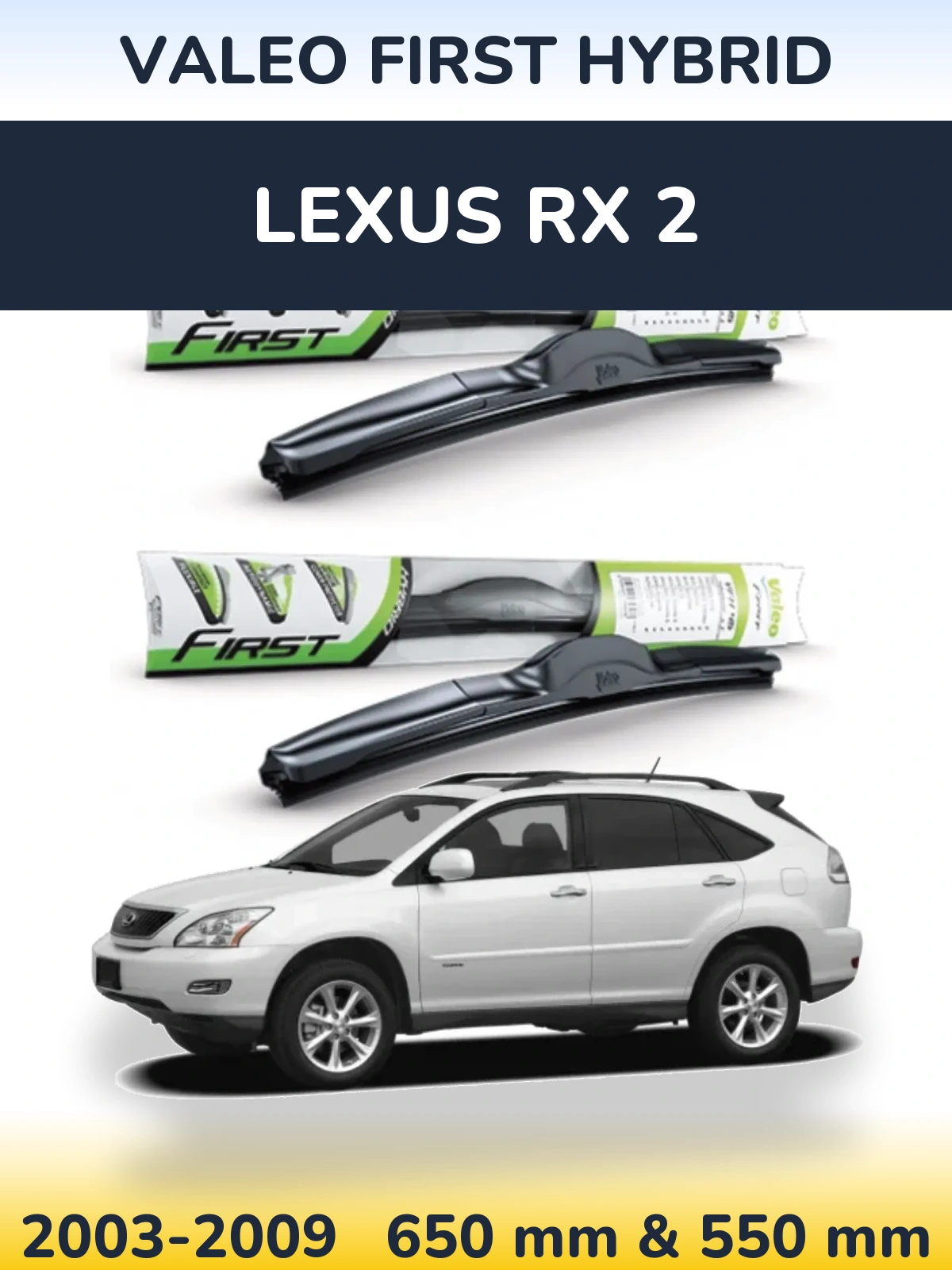Front wiper blade set Valeo First Hybrid 650 & 550 мм for Lexus RX 2 2003-2009