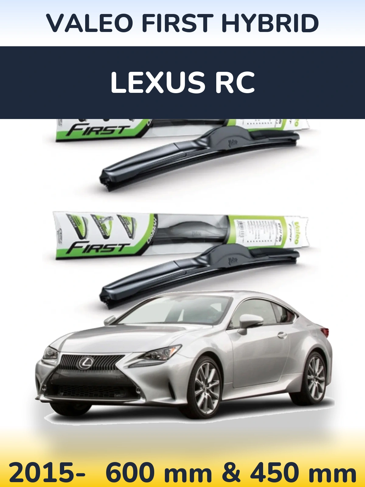 Komplet przednich wycieraczek Valeo First Hybrid 600 & 450 mm do Lexus RC 2015-2026