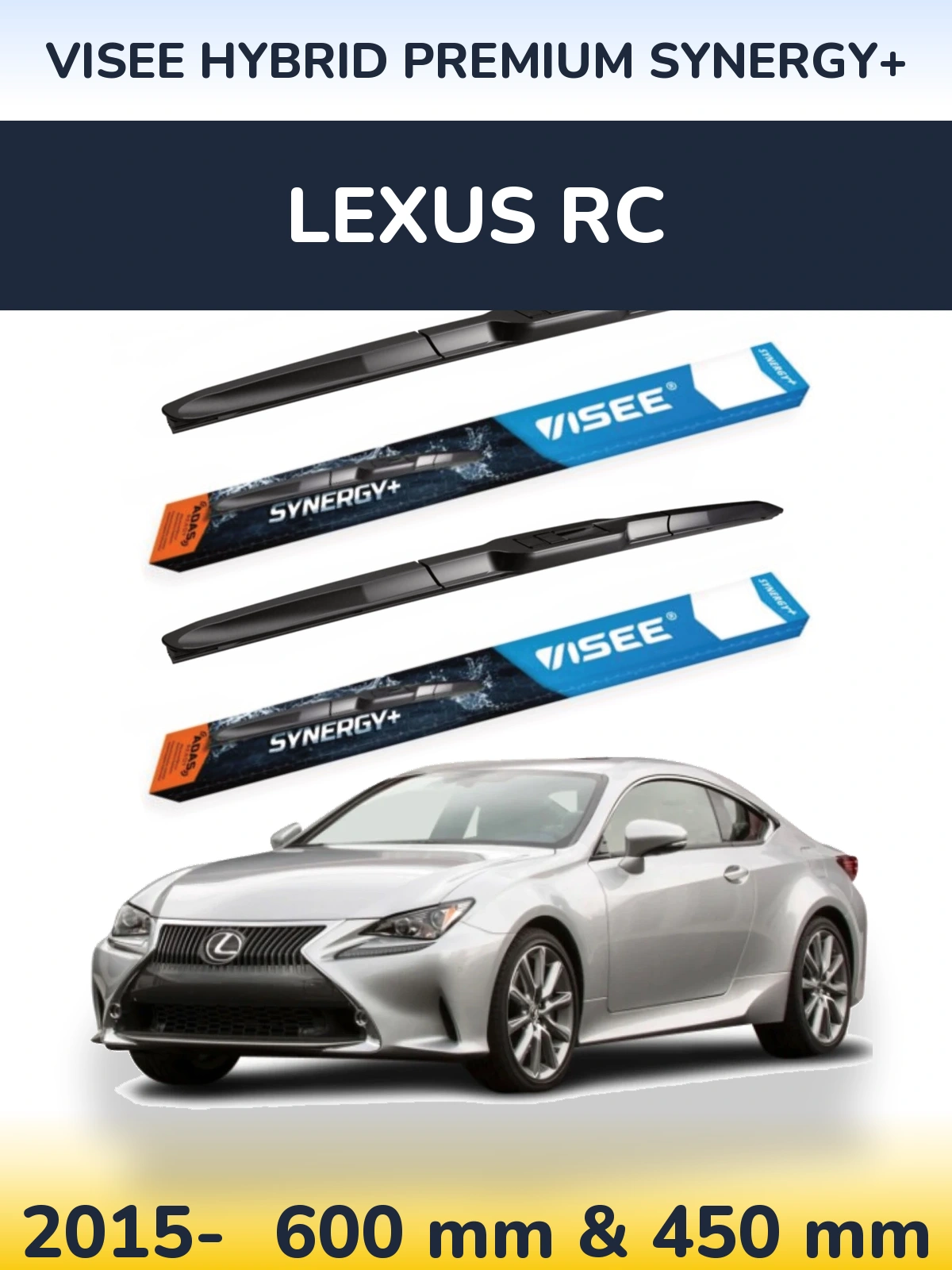 Front wiper blade set VISEE HYBRID PREMIUM SYNERGY+ 600 & 450 mm for Lexus RC 2015-2026