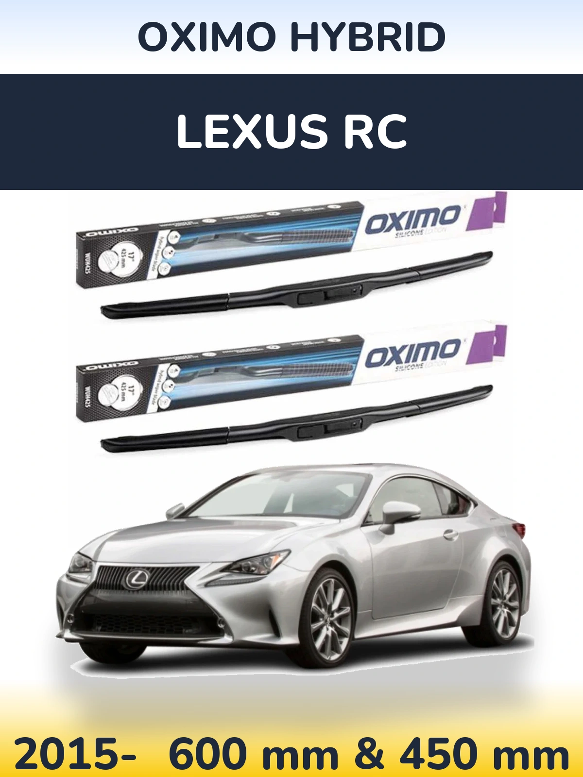 Front wiper blade set Oximo Hybrid 600 & 450 мм for Lexus RC 2015-2026