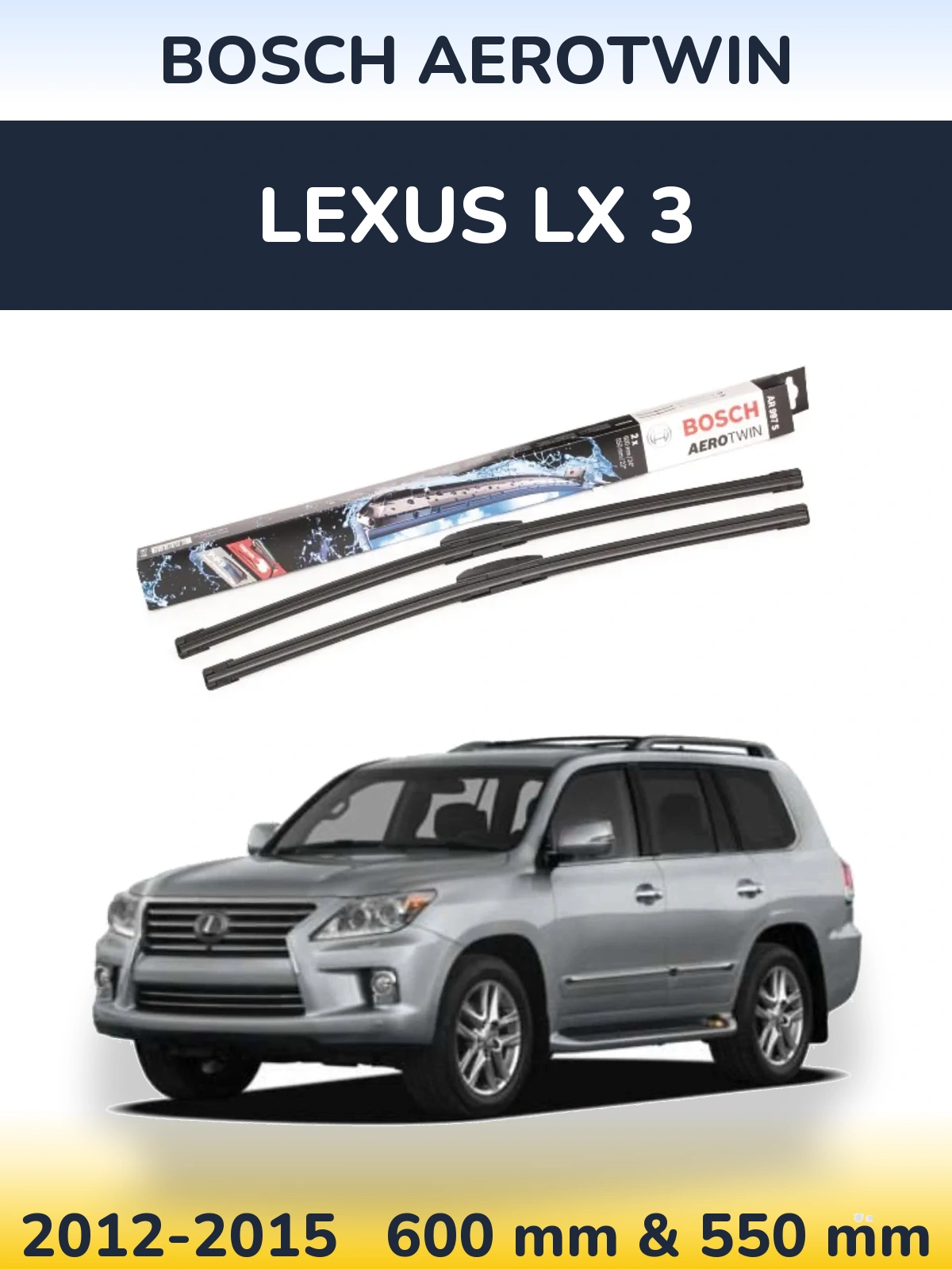 Front wiper blade set BOSCH AeroTwin 600 & 550 mm for Lexus LX 3 2012-2015
