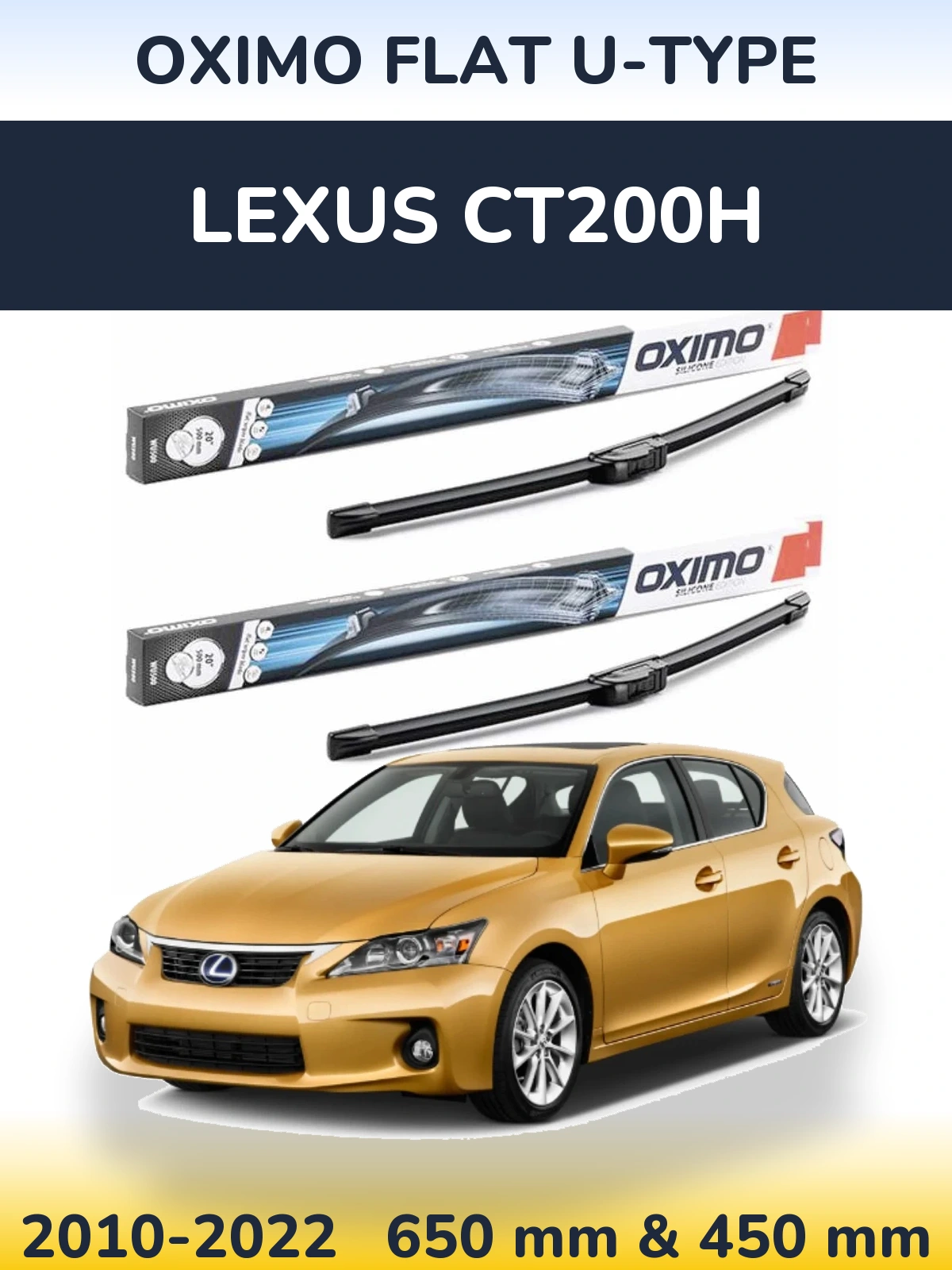 Комплект передніх щіток Oximo Flat U-type 650 & 450 мм для Lexus CT200h 2010-2022