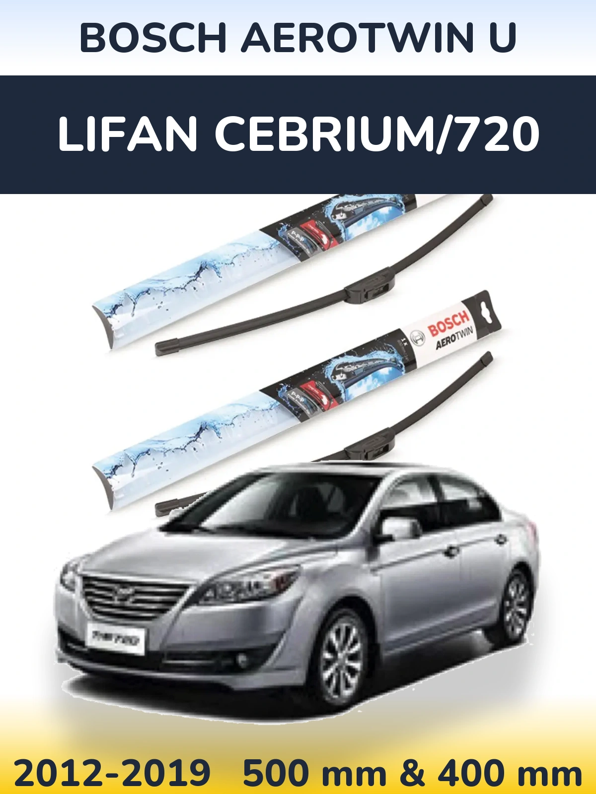 Front wiper blade set BOSCH AeroTwin U 500 & 400 mm for Lifan Cebrium/720 2012-2019