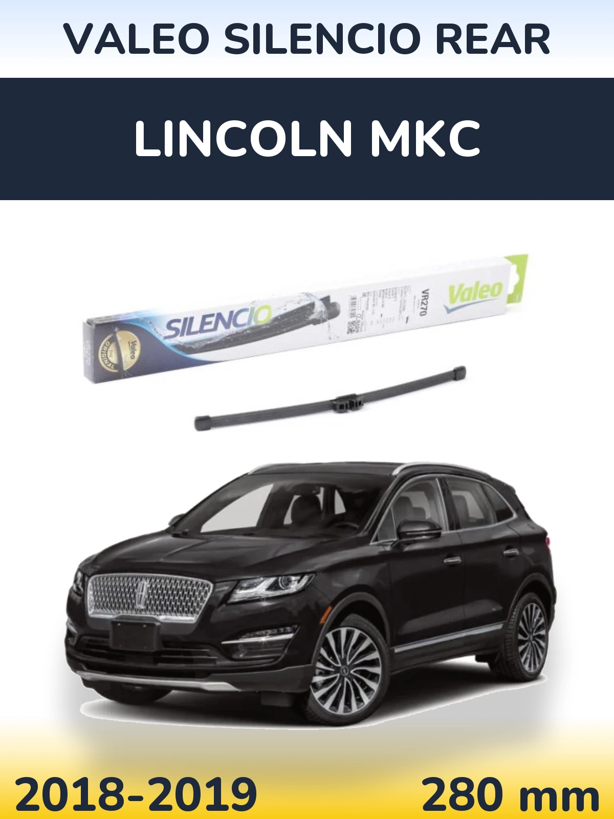 Задня щітка Valeo Silencio Rear 280 мм для Lincoln MKC 2018-2019