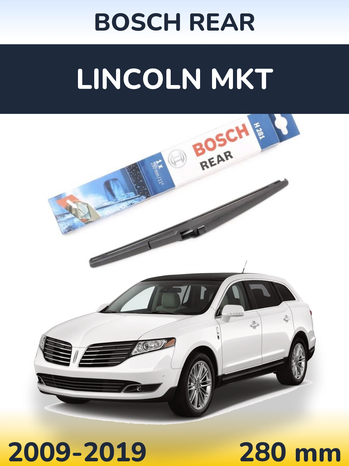 Задний дворник BOSCH Rear 280 мм для Lincoln MKT 2009-2019