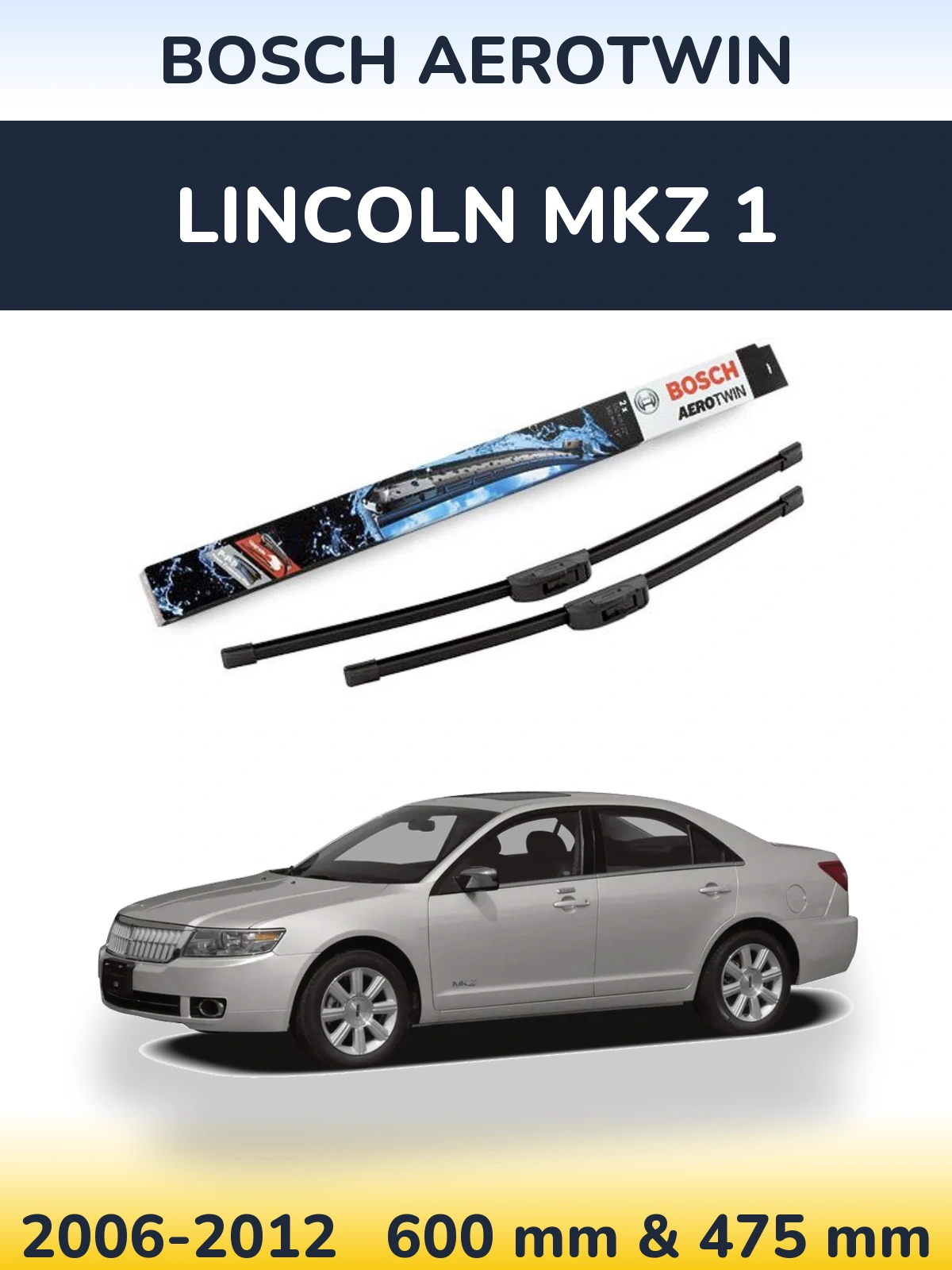 Front wiper blade set BOSCH AeroTwin 600 & 475 мм for Lincoln MKZ 1 2006-2012
