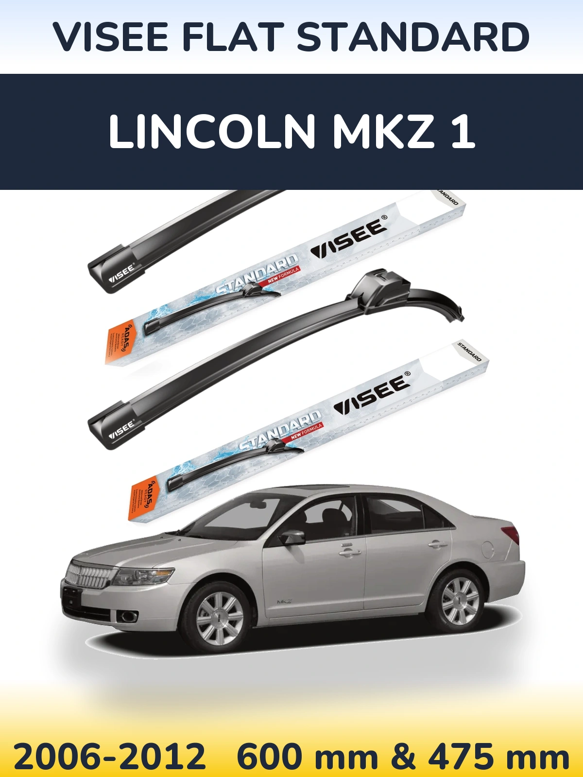 Front wiper blade set VISEE FLAT STANDARD 600 & 475 mm for Lincoln MKZ 1 2006-2012