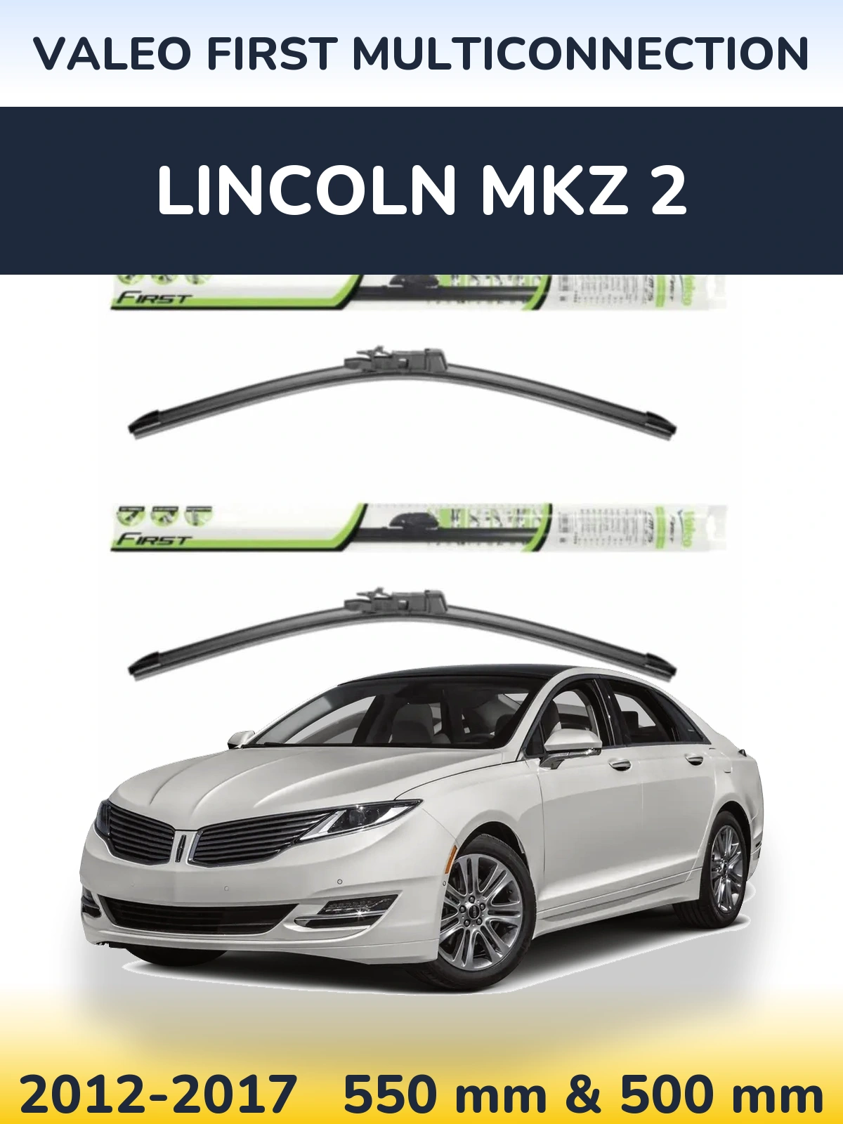 Front wiper blade set Valeo First MultiConnection 550 & 500 мм for Lincoln MKZ 2 2012-2017