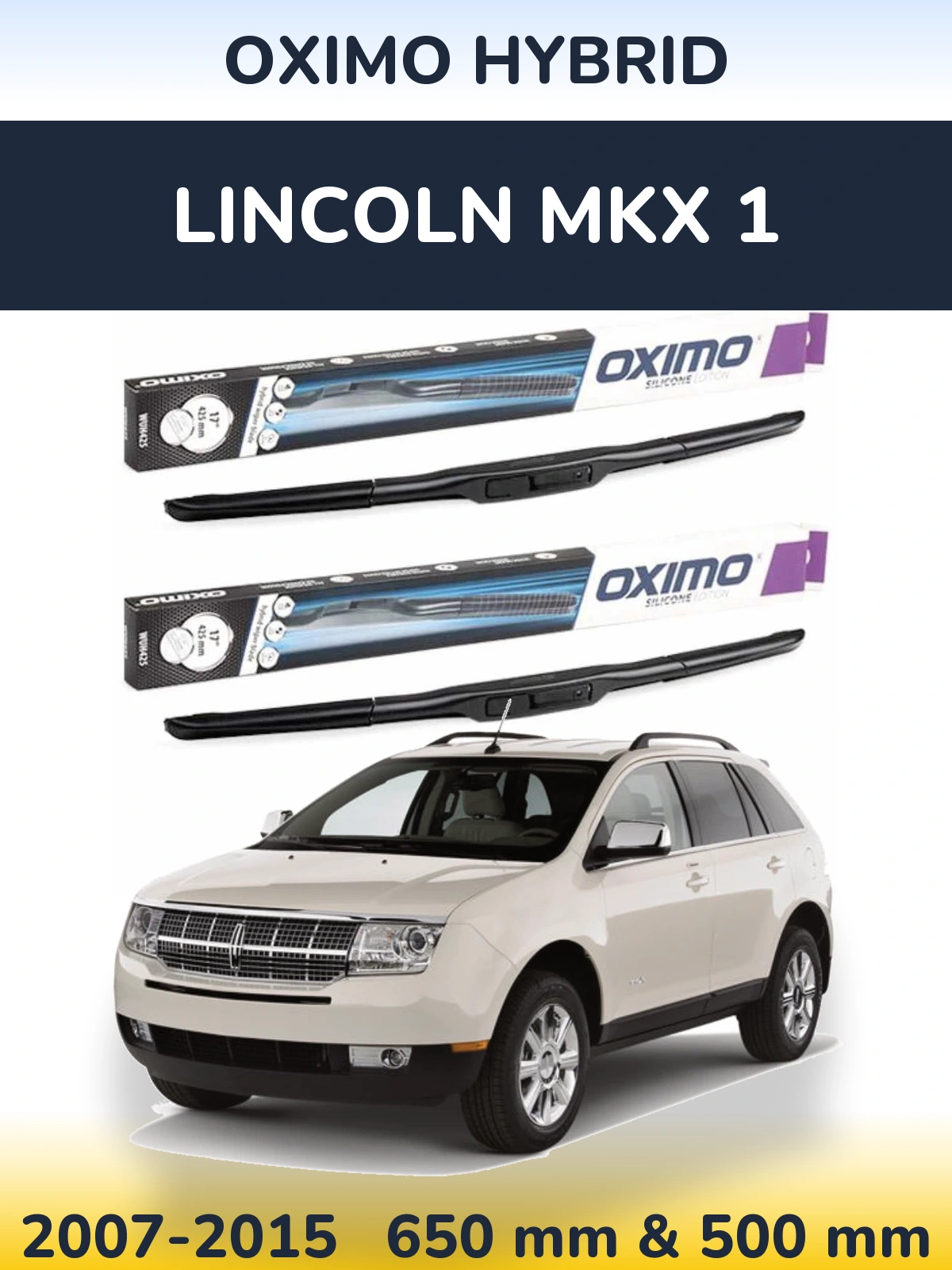 Front wiper blade set Oximo Hybrid 650 & 500 mm for Lincoln MKX 1 2007-2015