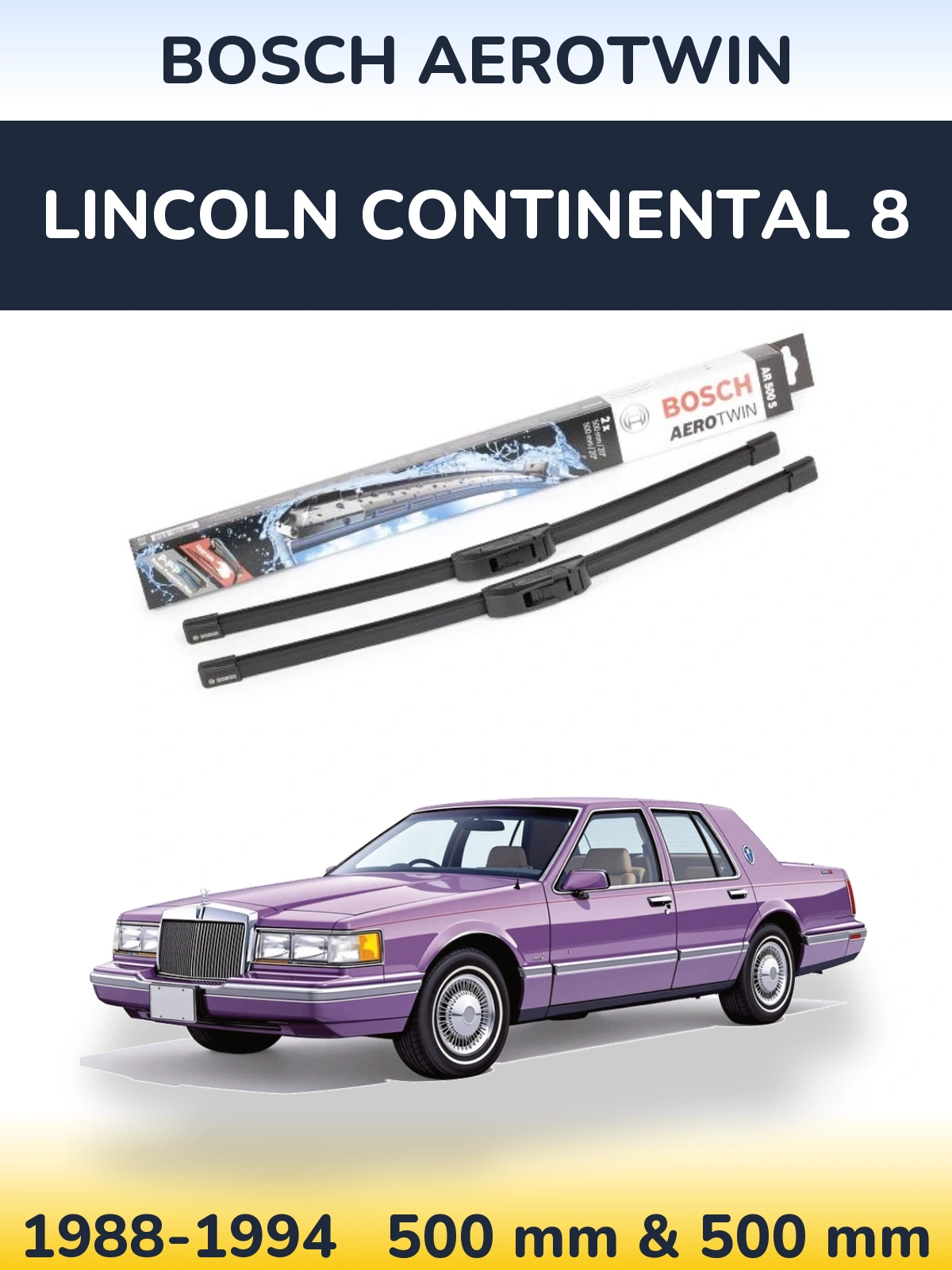 Комплект передних дворников BOSCH AeroTwin 500 & 500 мм для Lincoln Continental 8 1988-1994