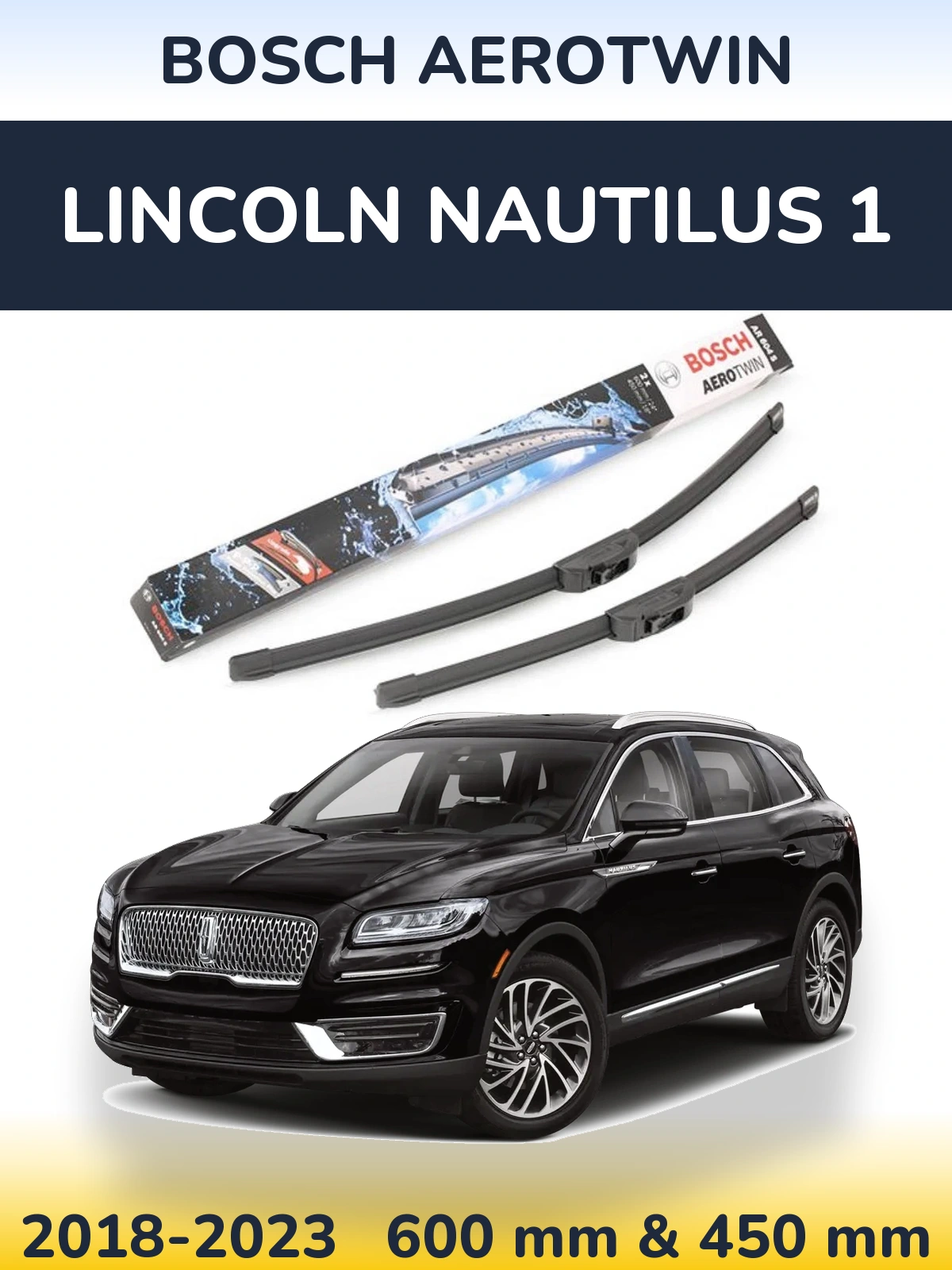 Front wiper blade set BOSCH AeroTwin 600 & 450 мм for Lincoln Nautilus 1 2018-2023