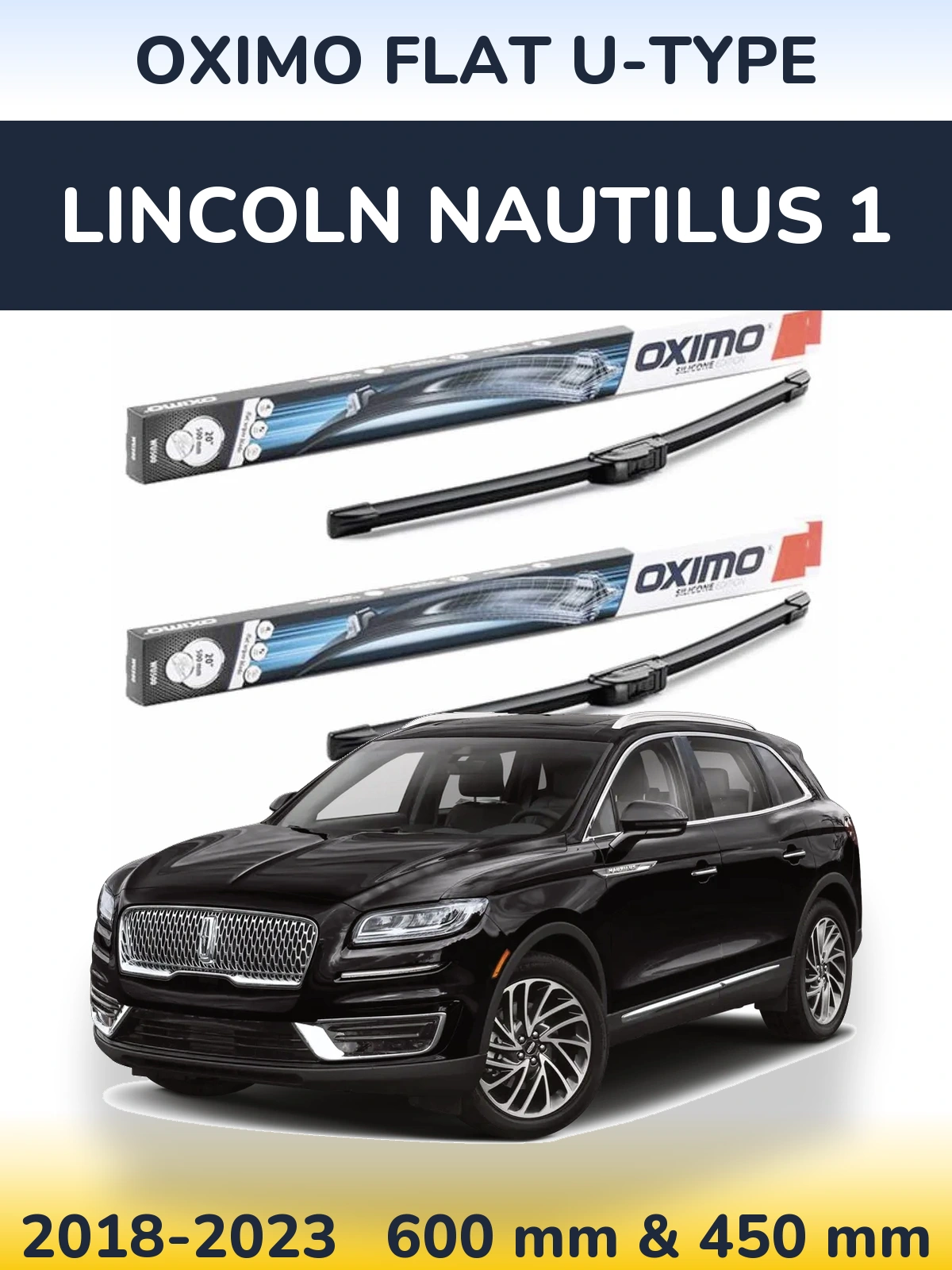 Front wiper blade set Oximo Flat U-type 600 & 450 mm for Lincoln Nautilus 1 2018-2023