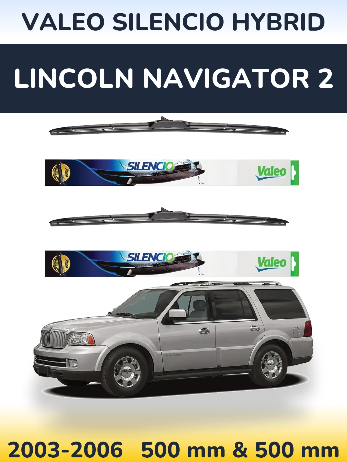 Комплект передніх щіток Valeo Silencio Hybrid 500 & 500 мм для Lincoln Navigator 2 2003-2006