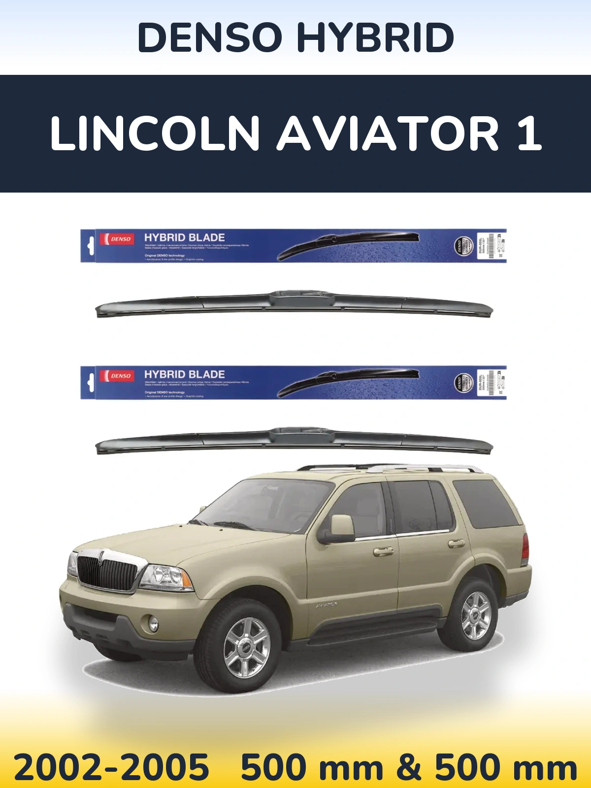 Komplet przednich wycieraczek Denso Hybrid 500 & 500 mm do Lincoln Aviator 1 2002-2005