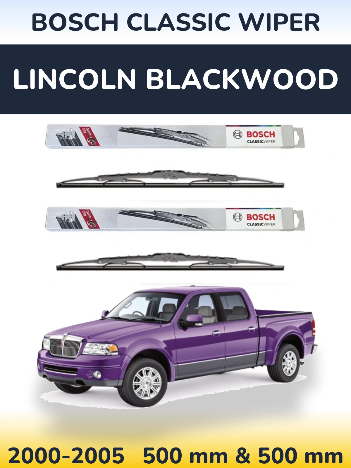 Front wiper blade set BOSCH Classic Wiper 500 & 500 мм for Lincoln Blackwood 2000-2005