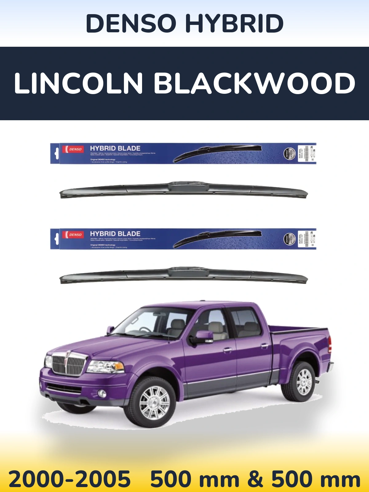 Front wiper blade set Denso Hybrid 500 & 500 мм for Lincoln Blackwood 2000-2005