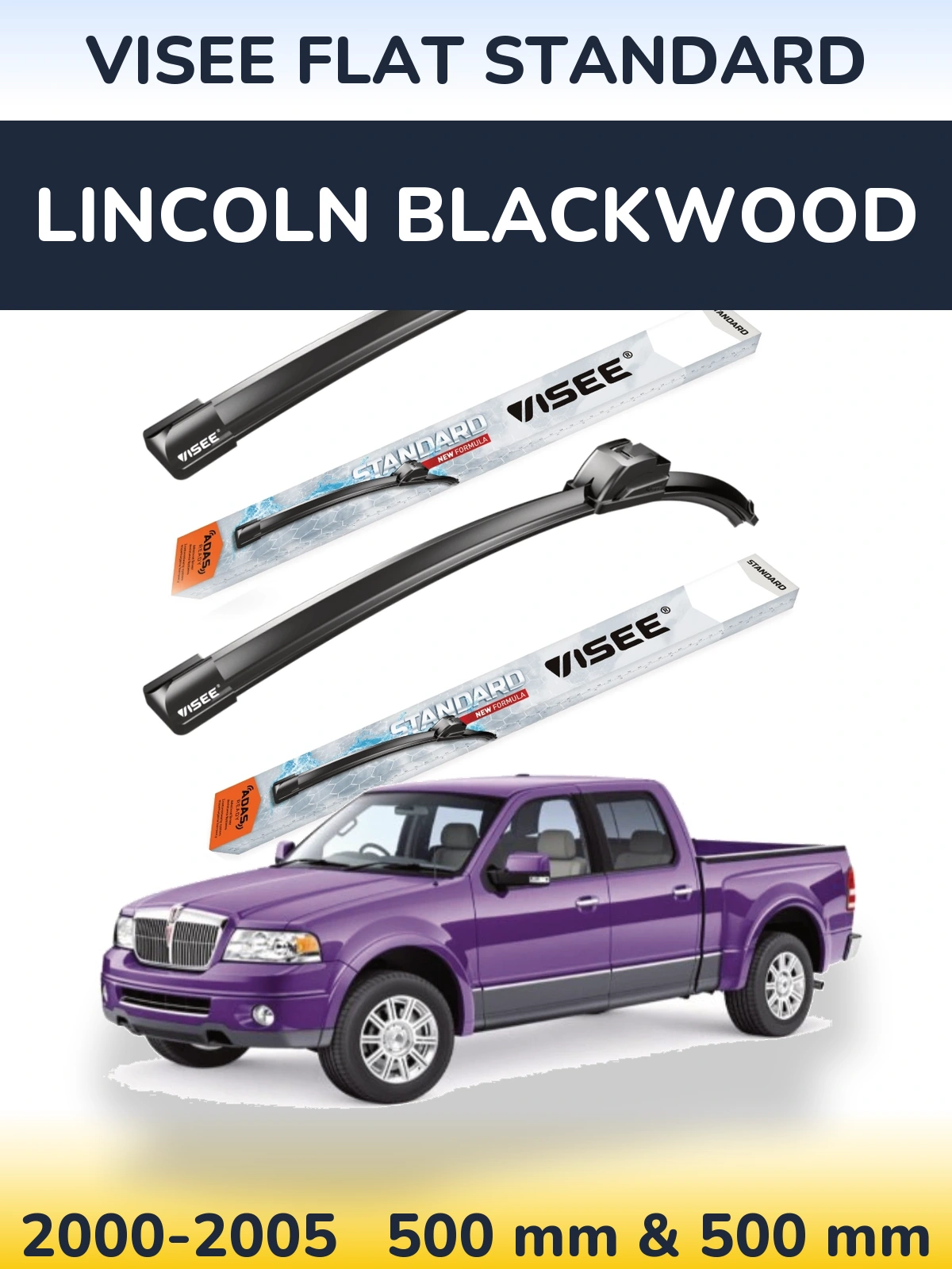 Front wiper blade set VISEE FLAT STANDARD 500 & 500 мм for Lincoln Blackwood 2000-2005