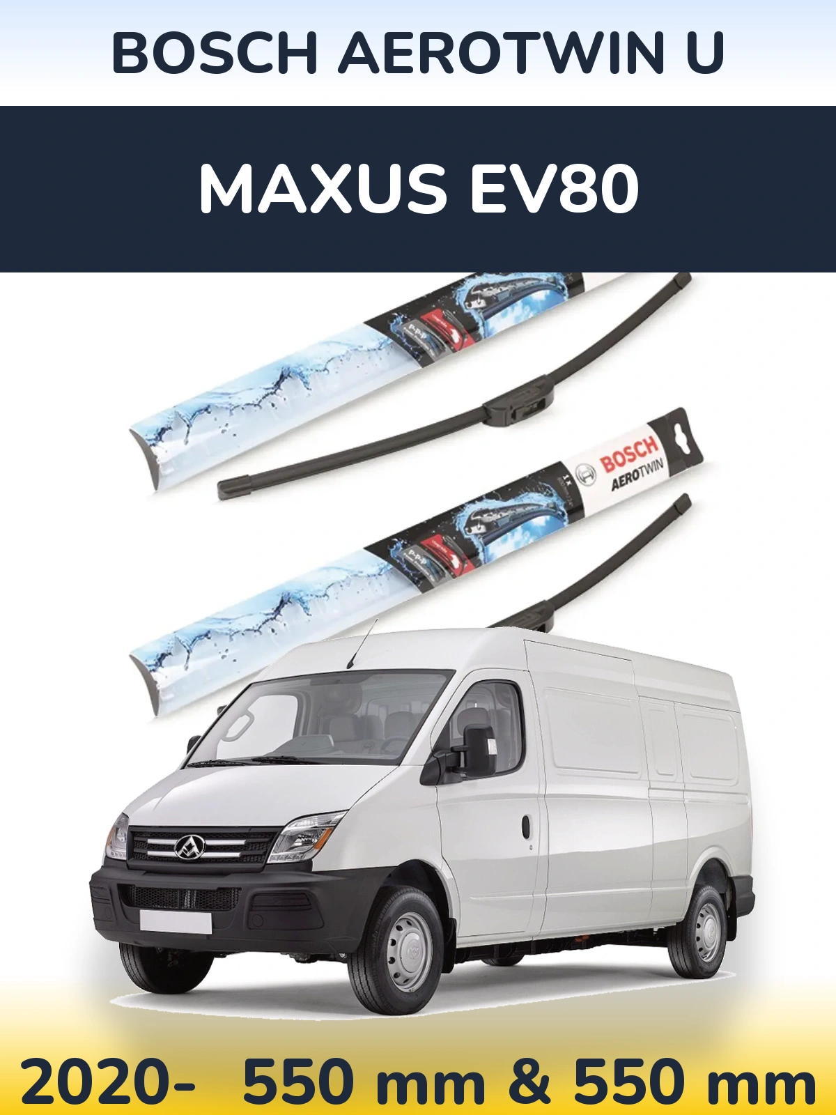 Komplet przednich wycieraczek BOSCH AeroTwin U 550 & 550 mm do Maxus EV80 2020-2026