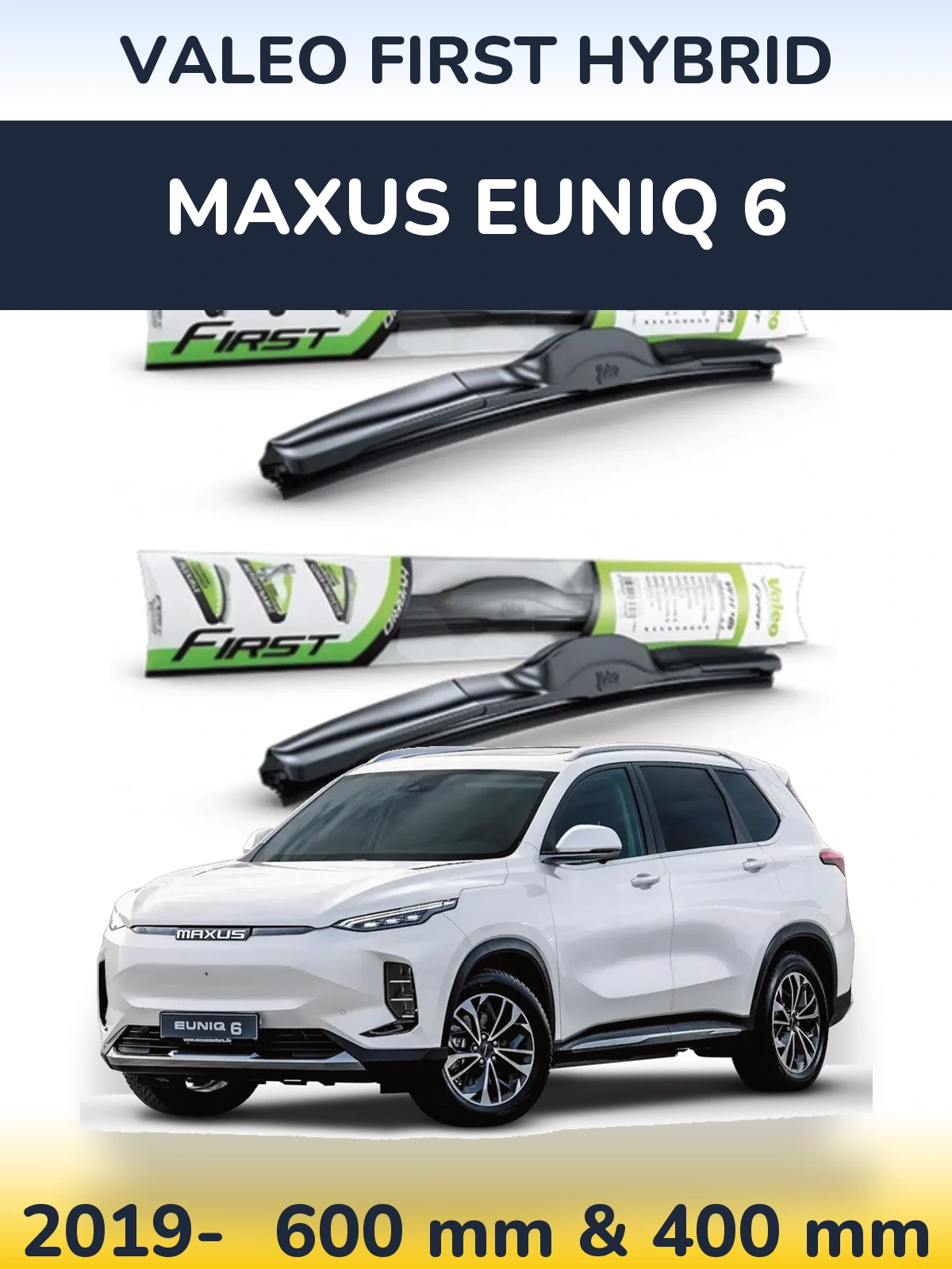 Front wiper blade set Valeo First Hybrid 600 & 400 mm for Maxus Euniq 6 2019-2026