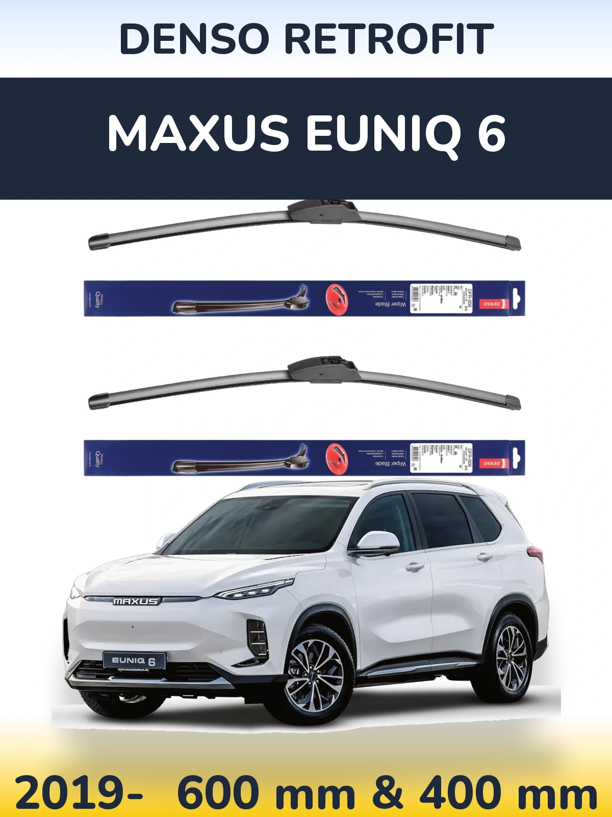 Front wiper blade set Denso Retrofit 600 & 400 mm for Maxus Euniq 6 2019-2026