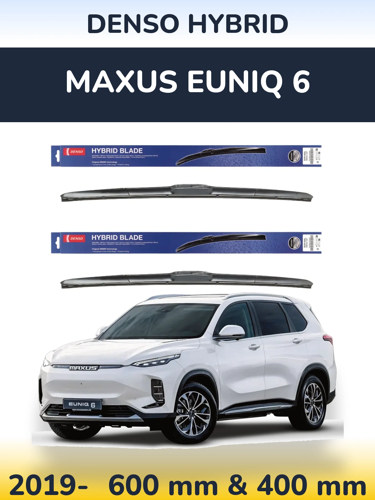 Комплект передних дворников Denso Hybrid 600 & 400 мм для Maxus Euniq 6 2019-2026