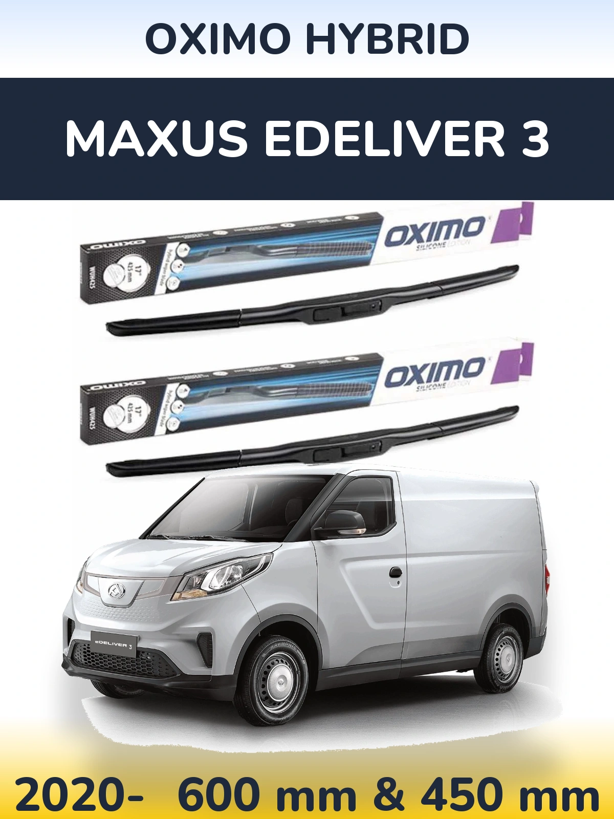 Front wiper blade set Oximo Hybrid 600 & 450 мм for Maxus eDeliver 3 2020-2026