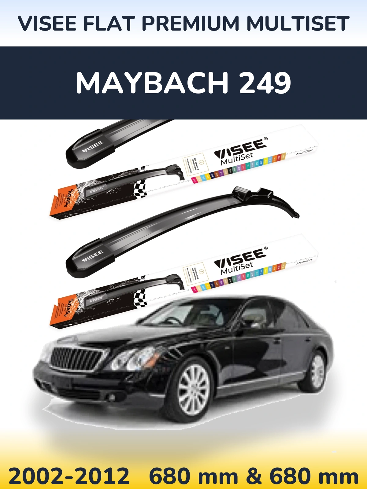 Komplet przednich wycieraczek VISEE FLAT PREMIUM MultiSet 680 & 680 mm do Maybach 249 2002-2012