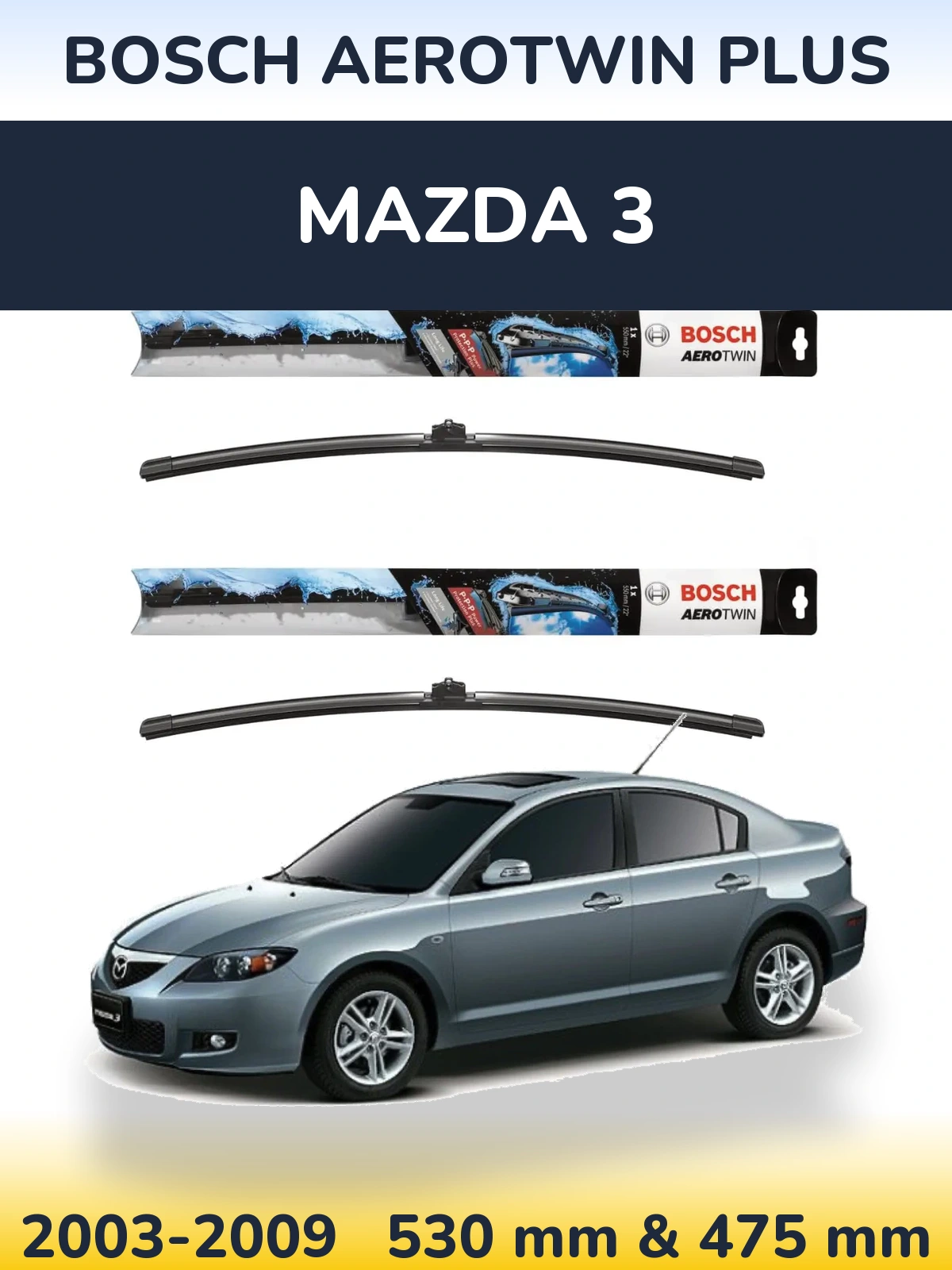 Komplet przednich wycieraczek BOSCH AeroTwin Plus 530 & 475 mm do Mazda 3 2003-2009