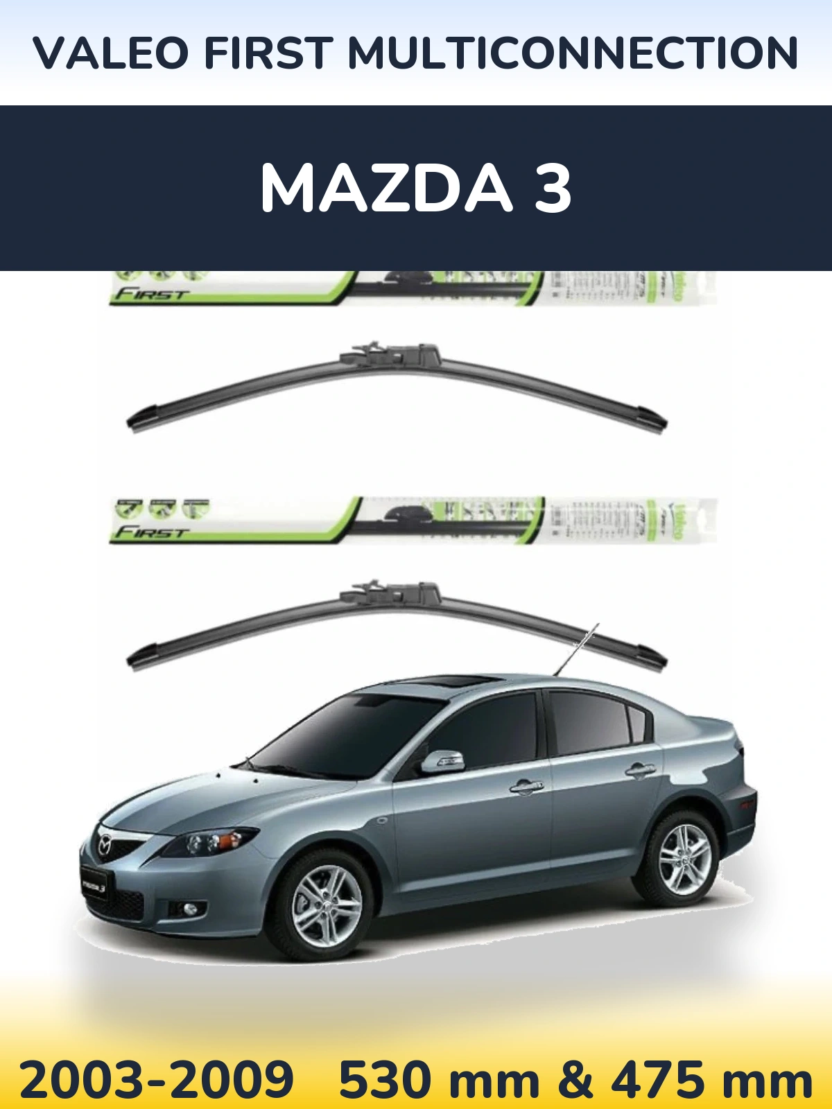 Front wiper blade set Valeo First MultiConnection 530 & 475 мм for Mazda 3 2003-2009
