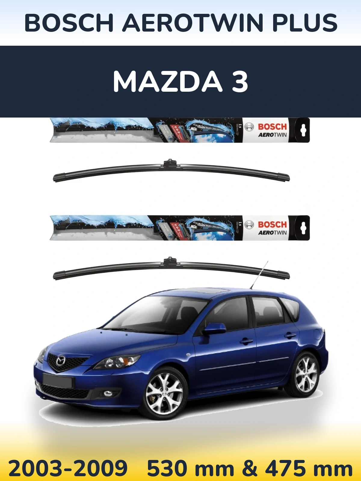 Komplet przednich wycieraczek BOSCH AeroTwin Plus 530 & 475 mm do Mazda 3 2003-2009